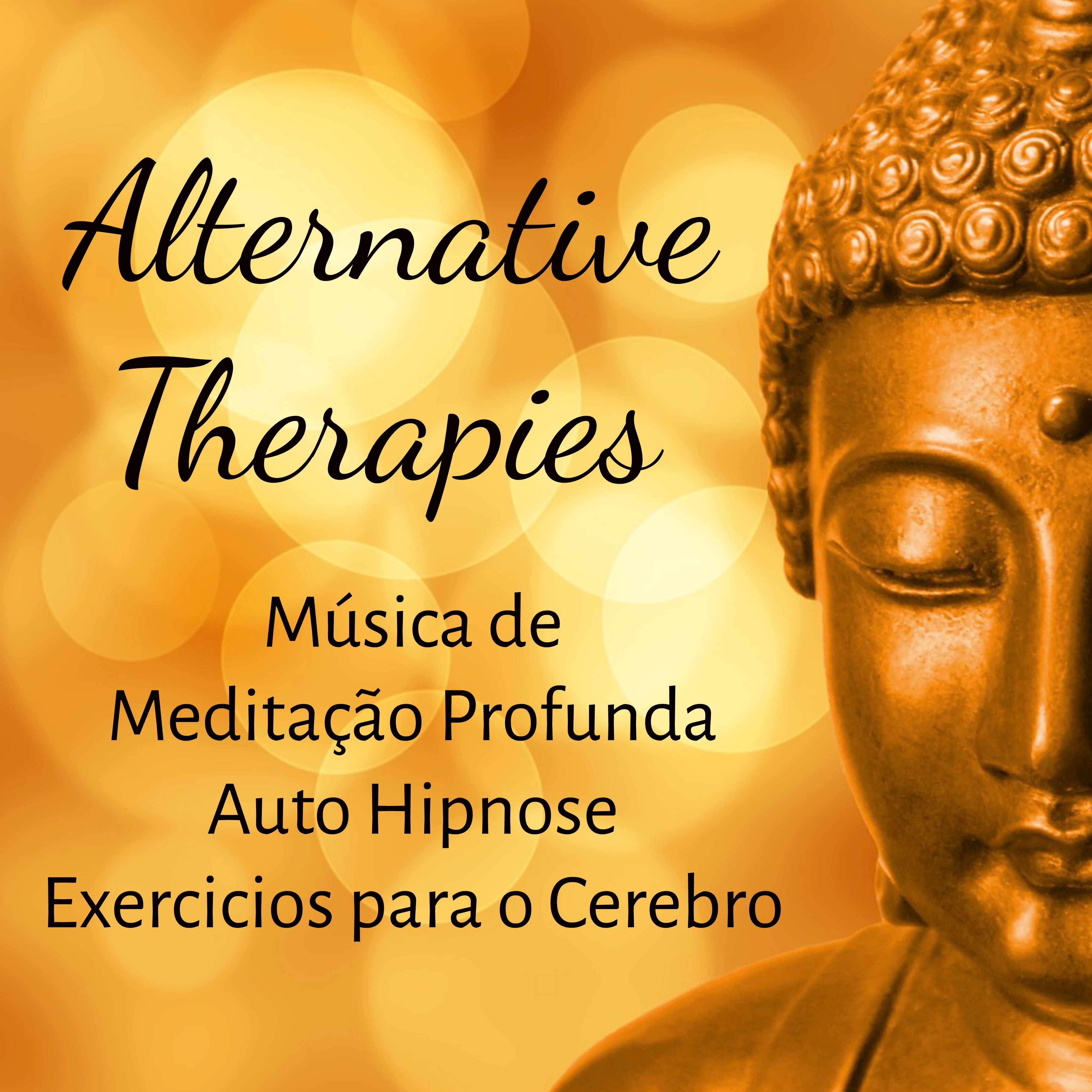 Alternative Therapies  Mu sica de Medita o Profunda Auto Hipnose Exercicios para o Cerebro com Sons Instrumentales Relaxantes Bem Estar