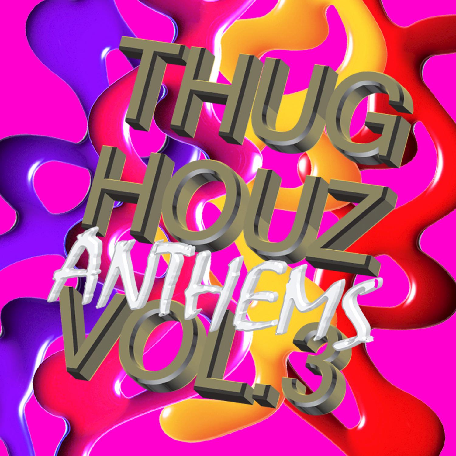 Lets Get 2gether (Thug Houz Anthems), Vol.3