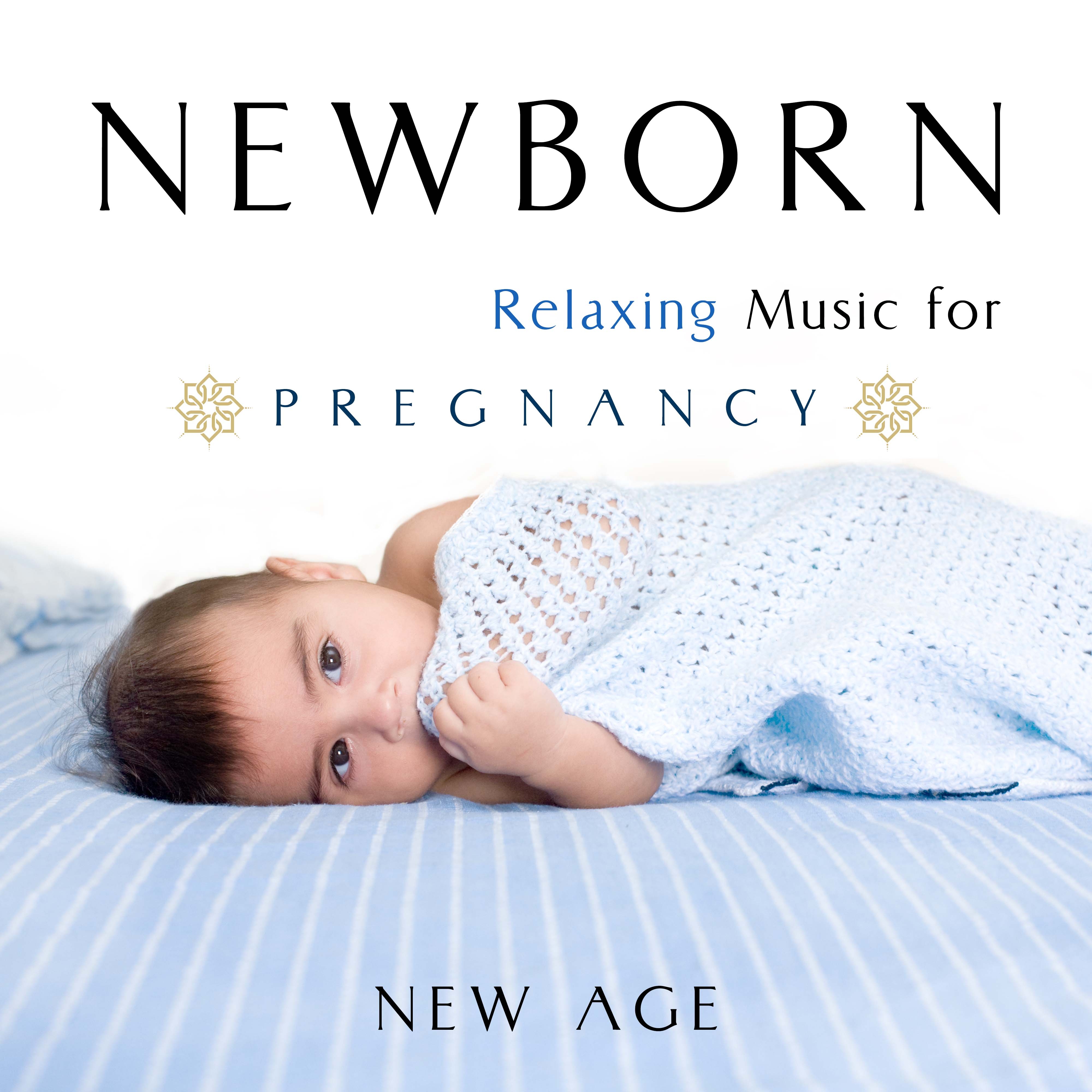Newborn: Relaxing Music for Pregnancy and Lullabies for Babies to Go to Sleep