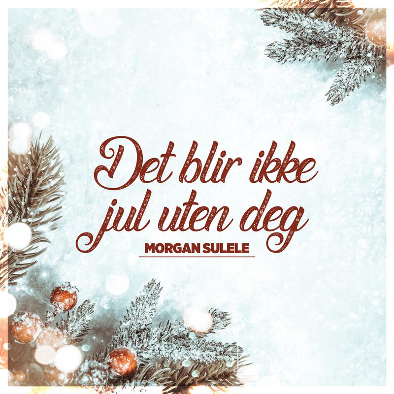 Det blir ikke jul uten deg