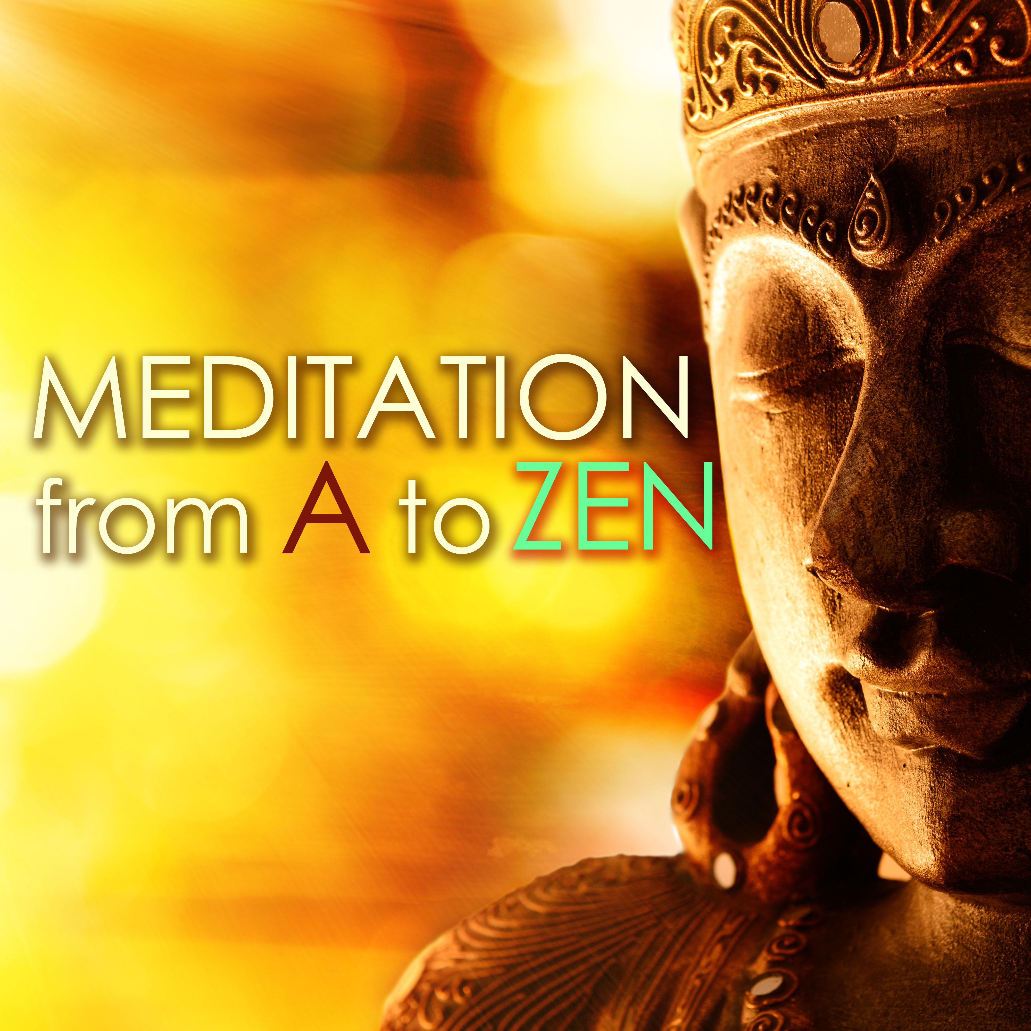 Meditation from A to Zen - 26 Relaxing Mindfulness Meditations Music for Stress Relief