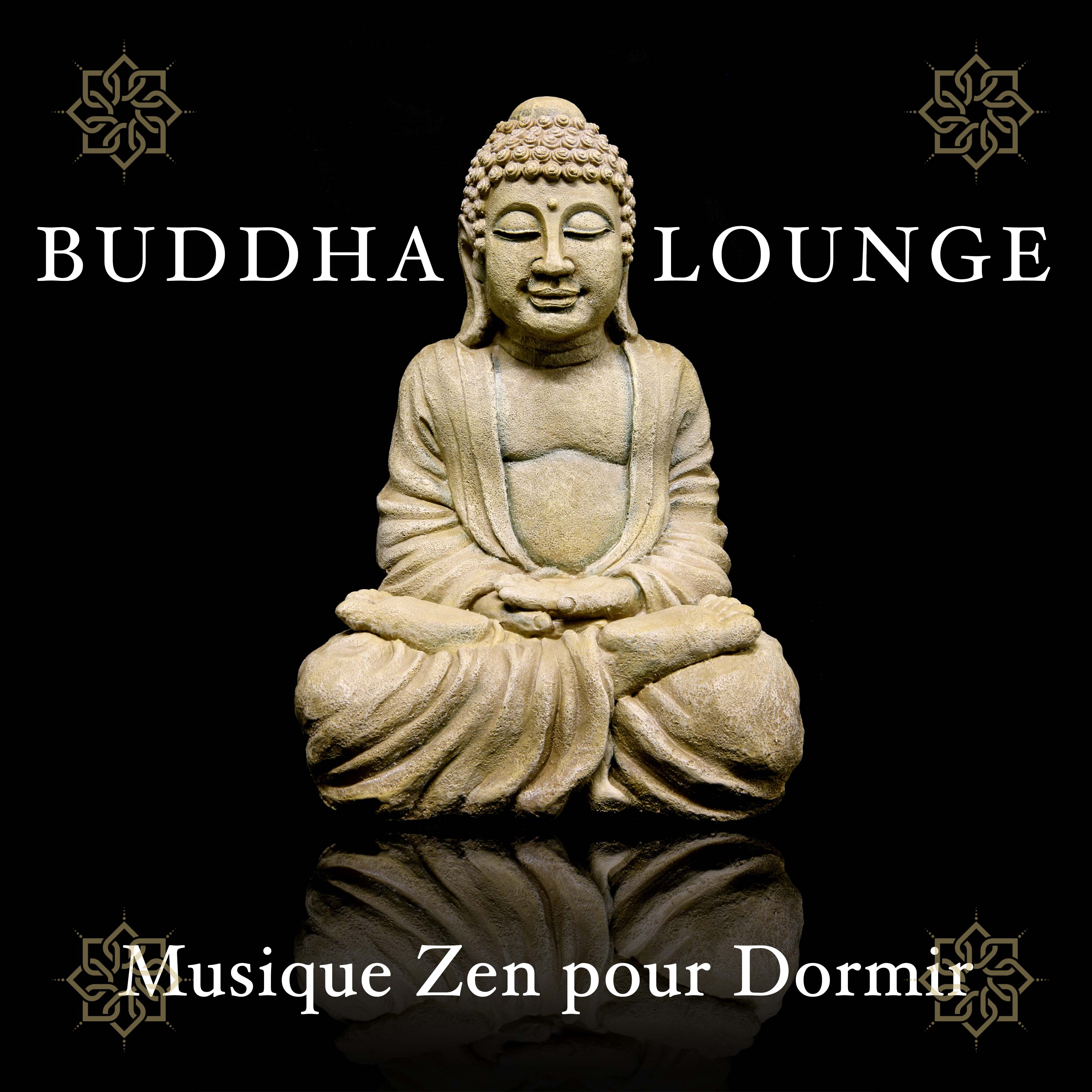 Buddha Lounge  Musique Zen pour Dormir et Musique Relaxante de la Nature pour le De tente, Massage et Meditation