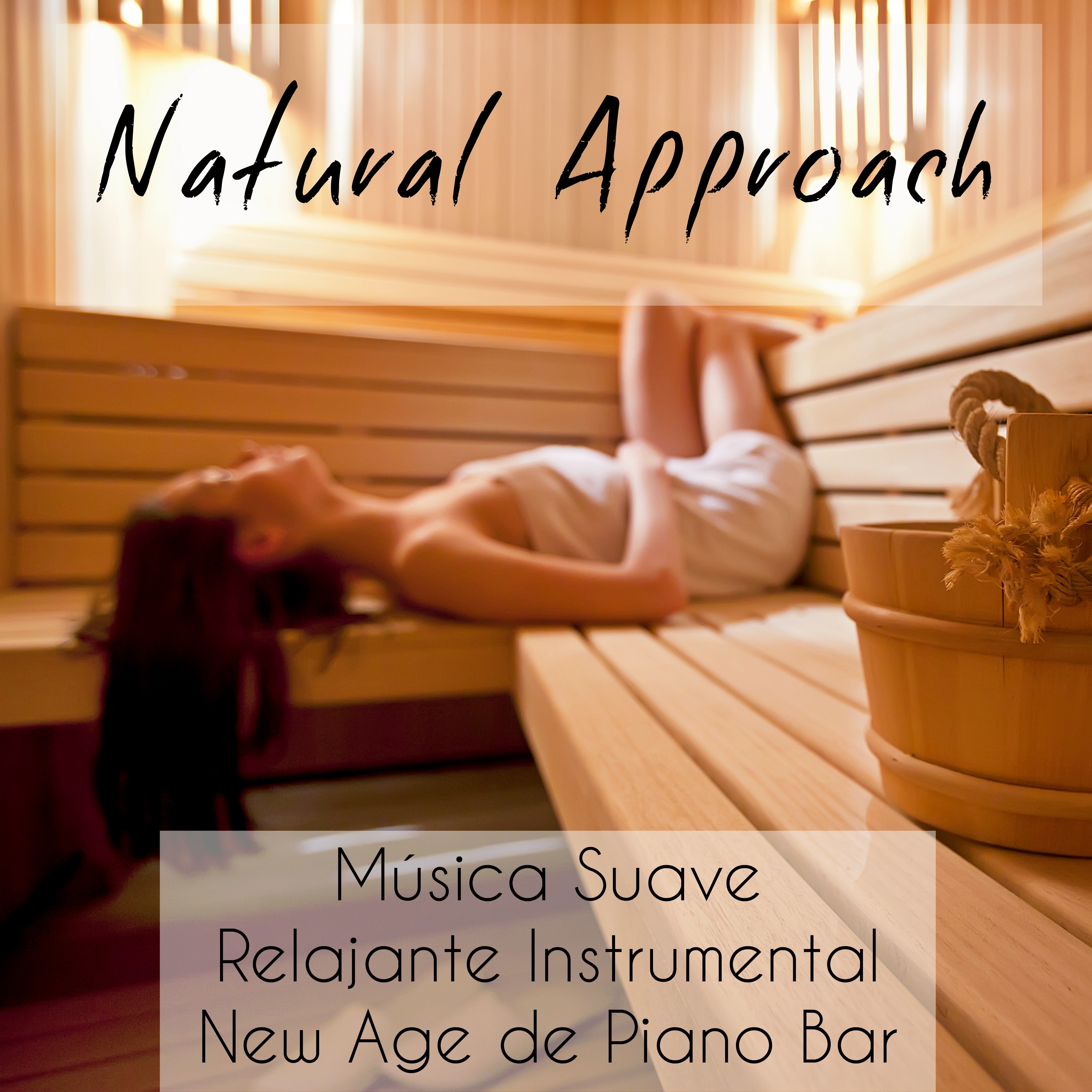 Natural Approach  Mu sica Suave Relajante Instrumental New Age de Piano Bar para Meditacio n Guiada e Relax Spa