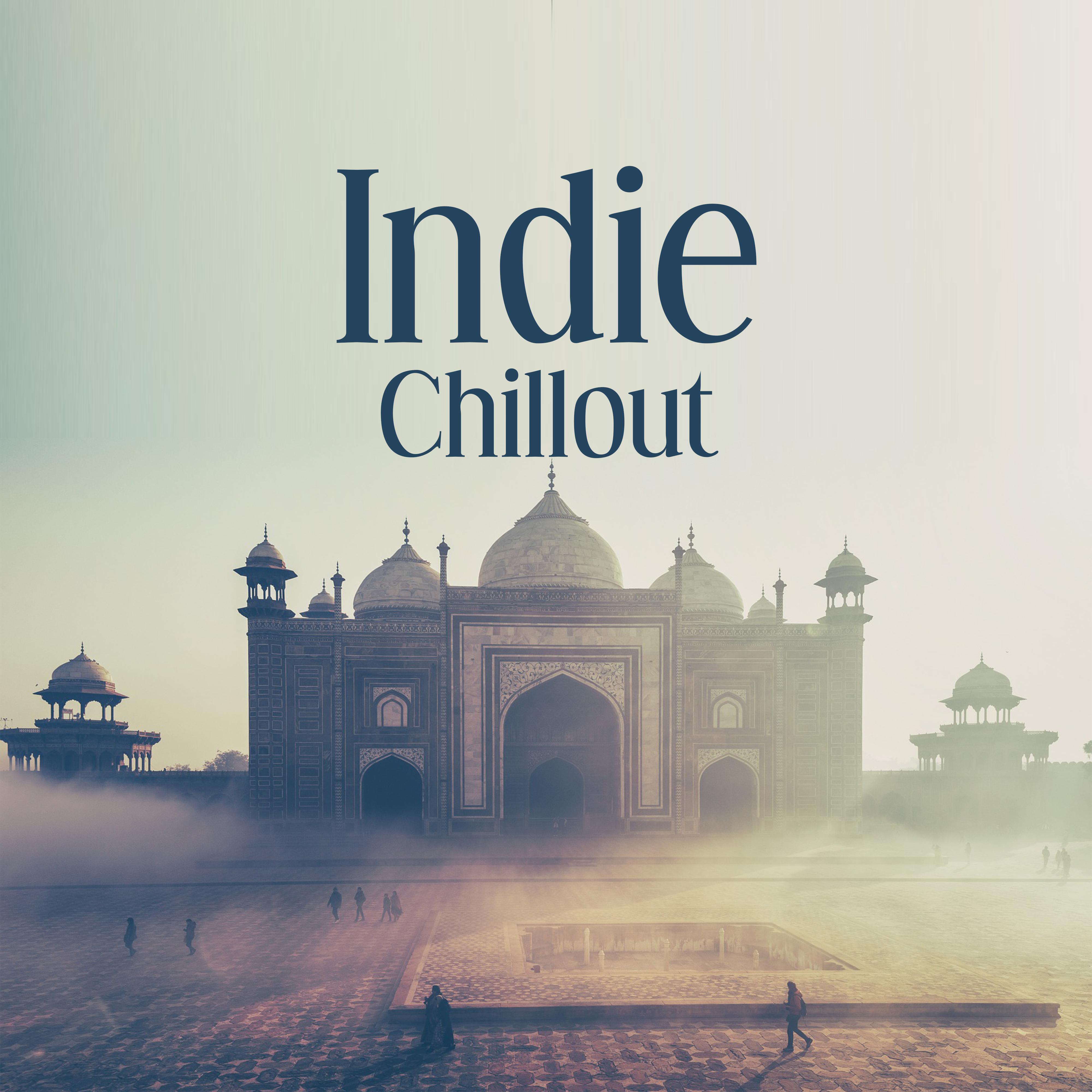 Indie Chillout  Electronic Chill Out, Lounge, Summer Vibes, Ambient