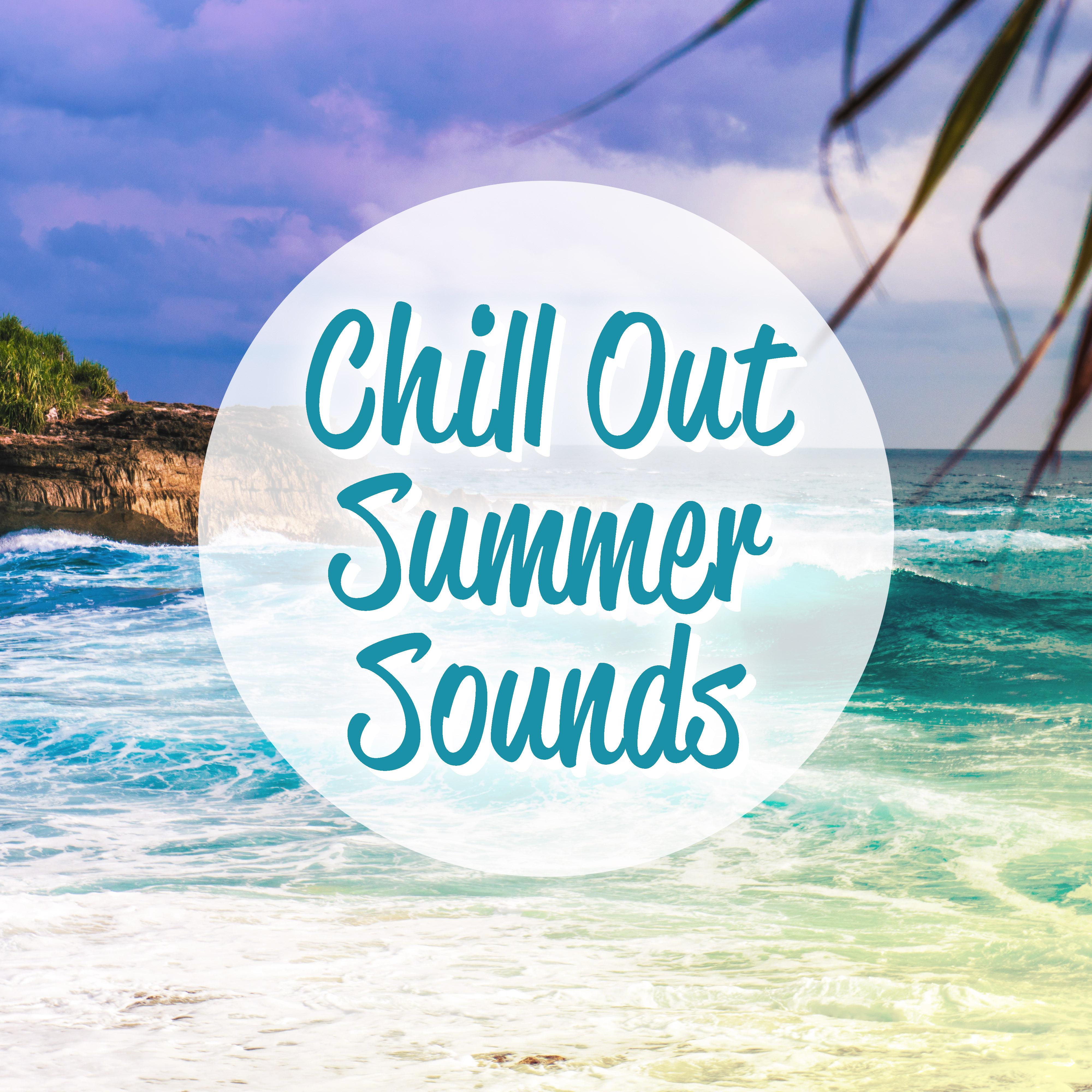 Chill Out Summer Sounds  Easy Listening, Summer Relaxation, Holiday Music, Stress Free