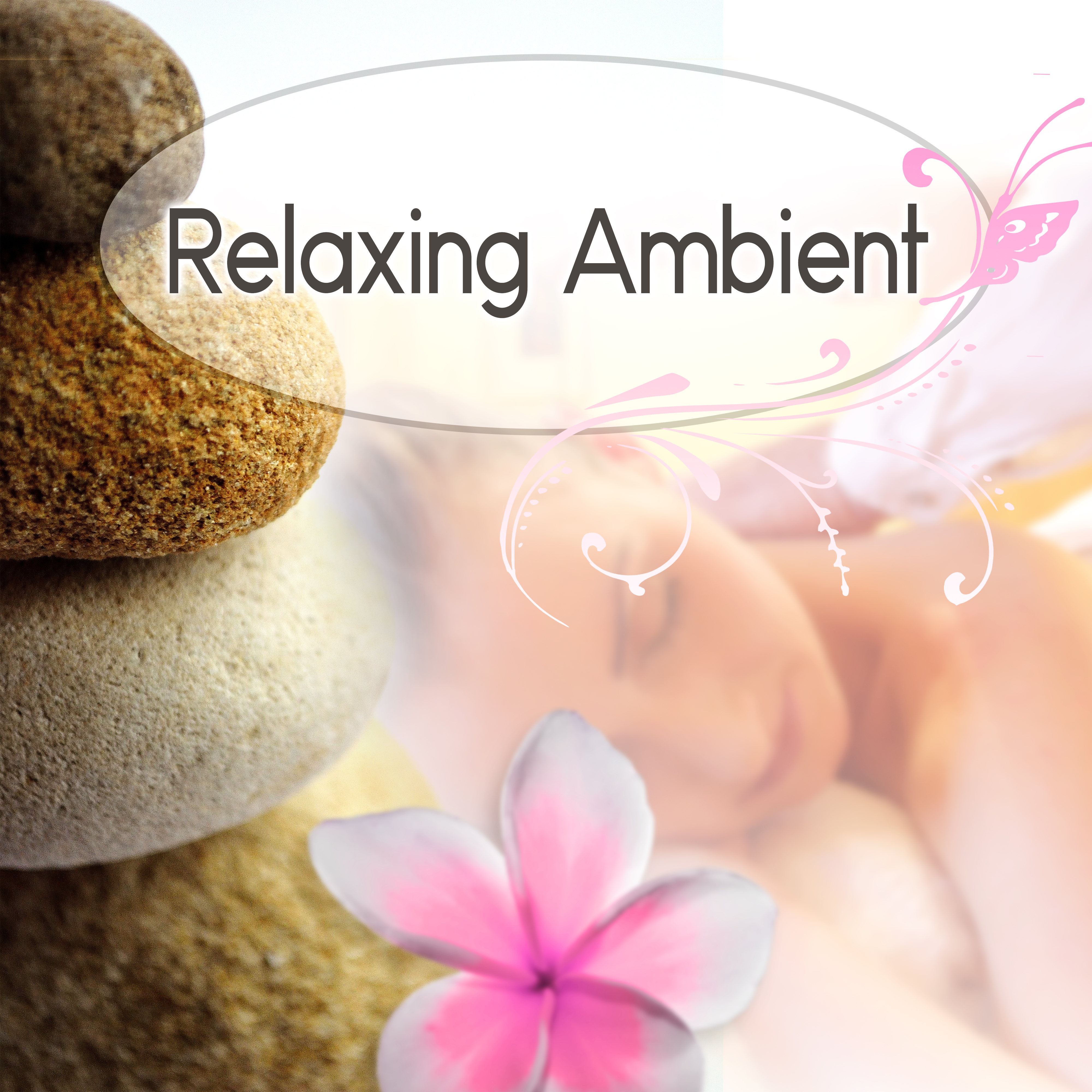 Relaxing Ambient  New Age, Spiritual Healing, Sounds of Nature, Massage, Spa, Wellness