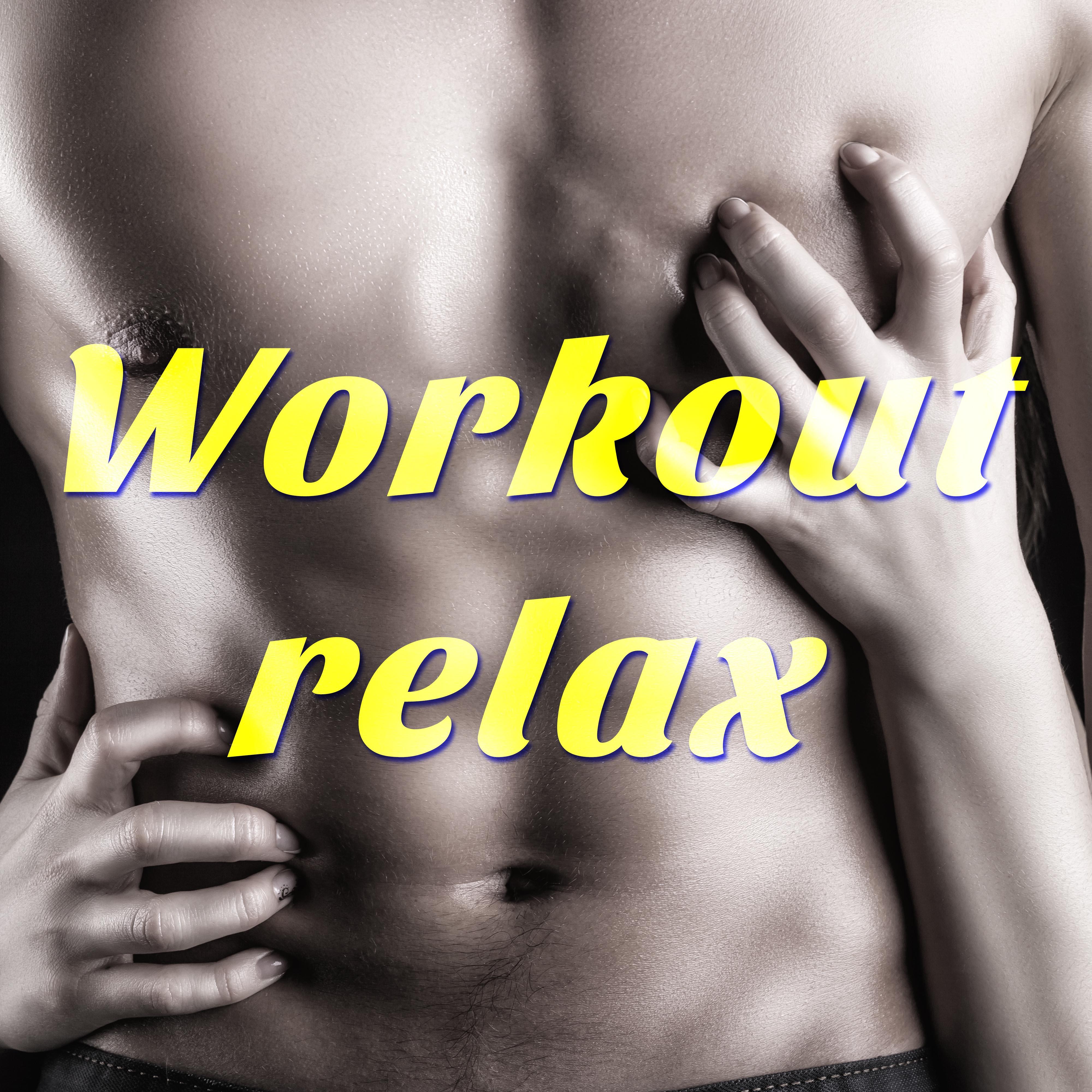 Workout Relax: The Best Tropical House Beats for Yoga Workout Sessions, Pilates, Aerobics, Cardio and Jogging
