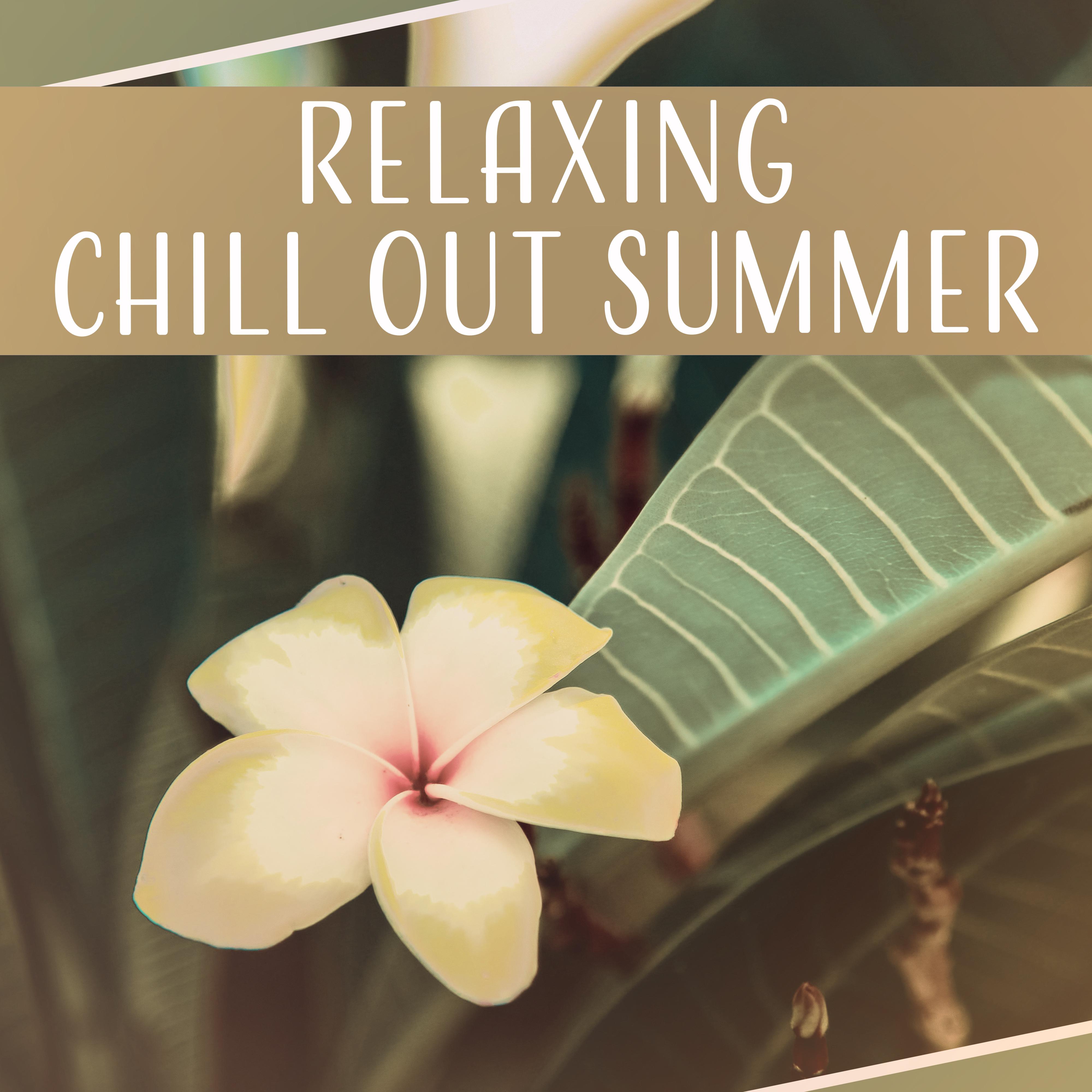 Relaxing Chill Out Summer  Inner Relaxation, Summertime Music, Chill Out Lounge, Rest on the Island, Tropical Sounds