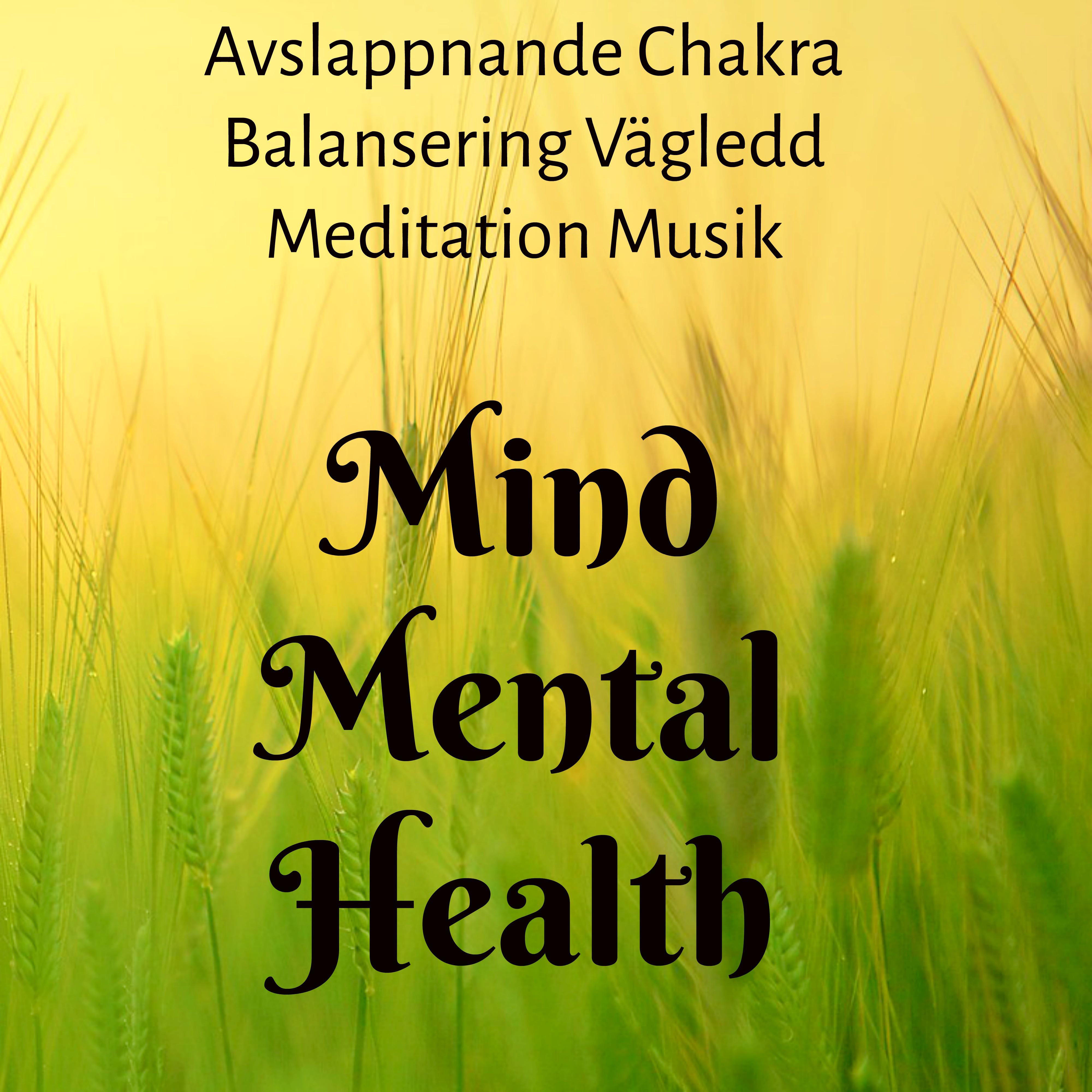 Mind Mental Health  Avslappnande Chakra Balansering V gledd Meditation Musik med Naturens Instrumental New Age Ljud