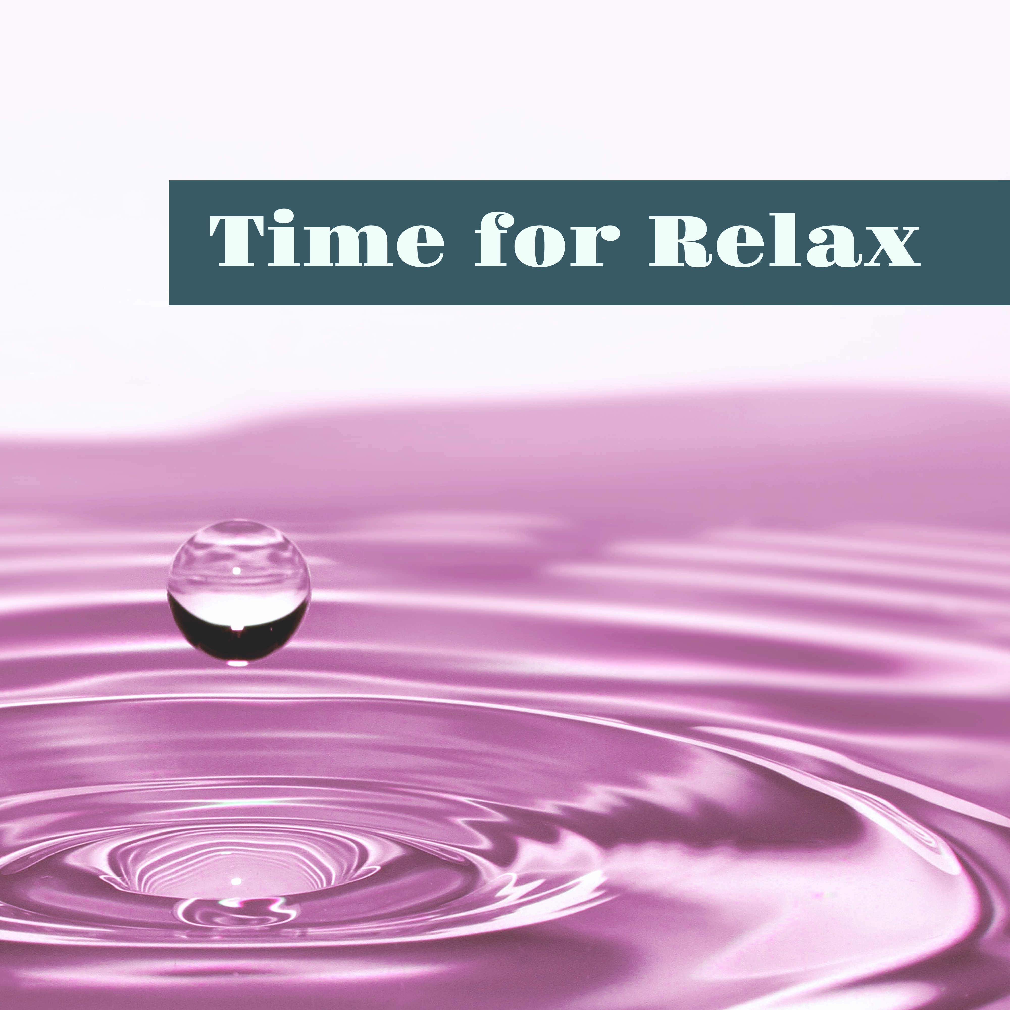 Time for Relax  Calming Sounds of Nature Help You Feel Better, Relaxing Music, Full Rest