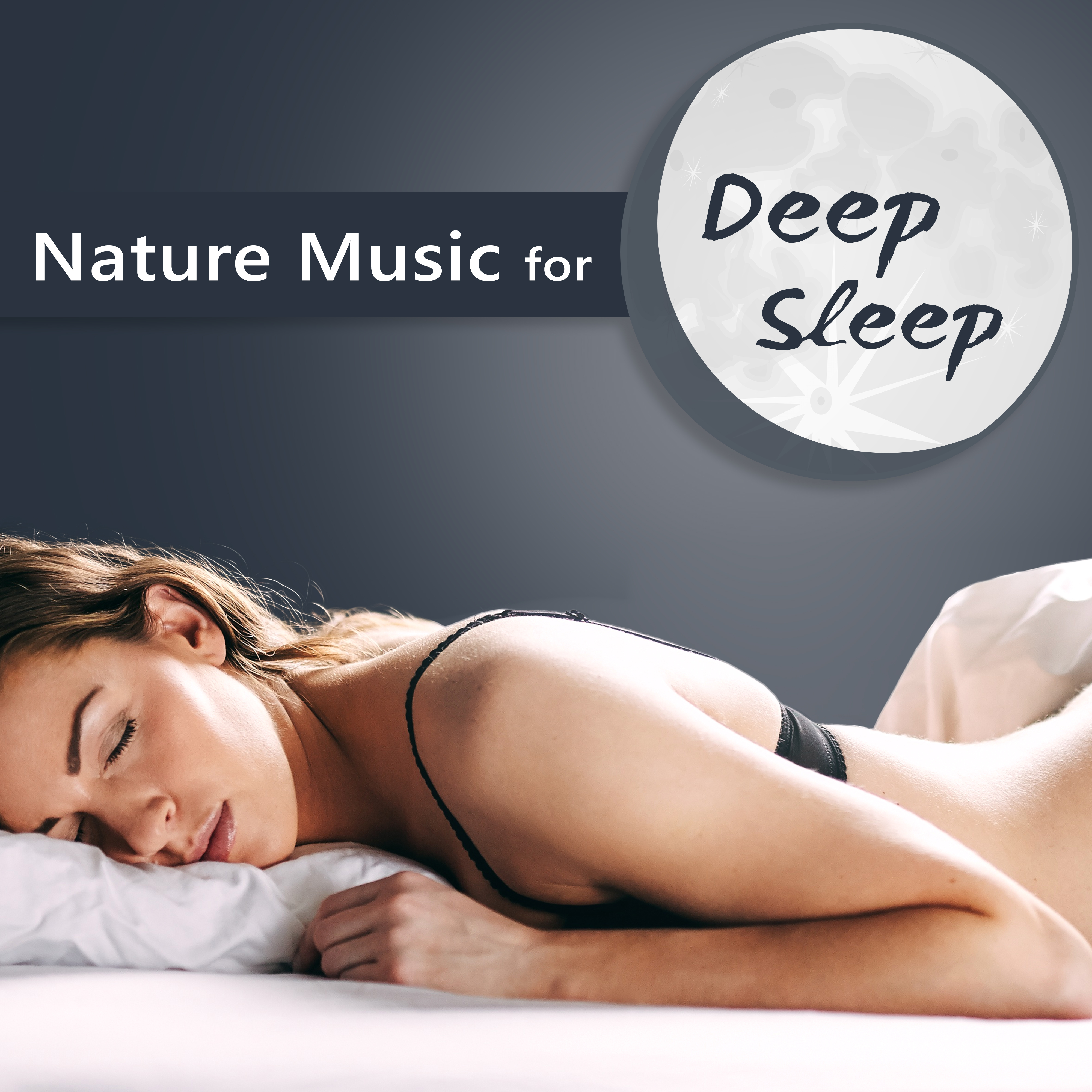 Nature Music for Deep Sleep  Sleeping Hours, Night Relax, Easy Listening, New Age Music