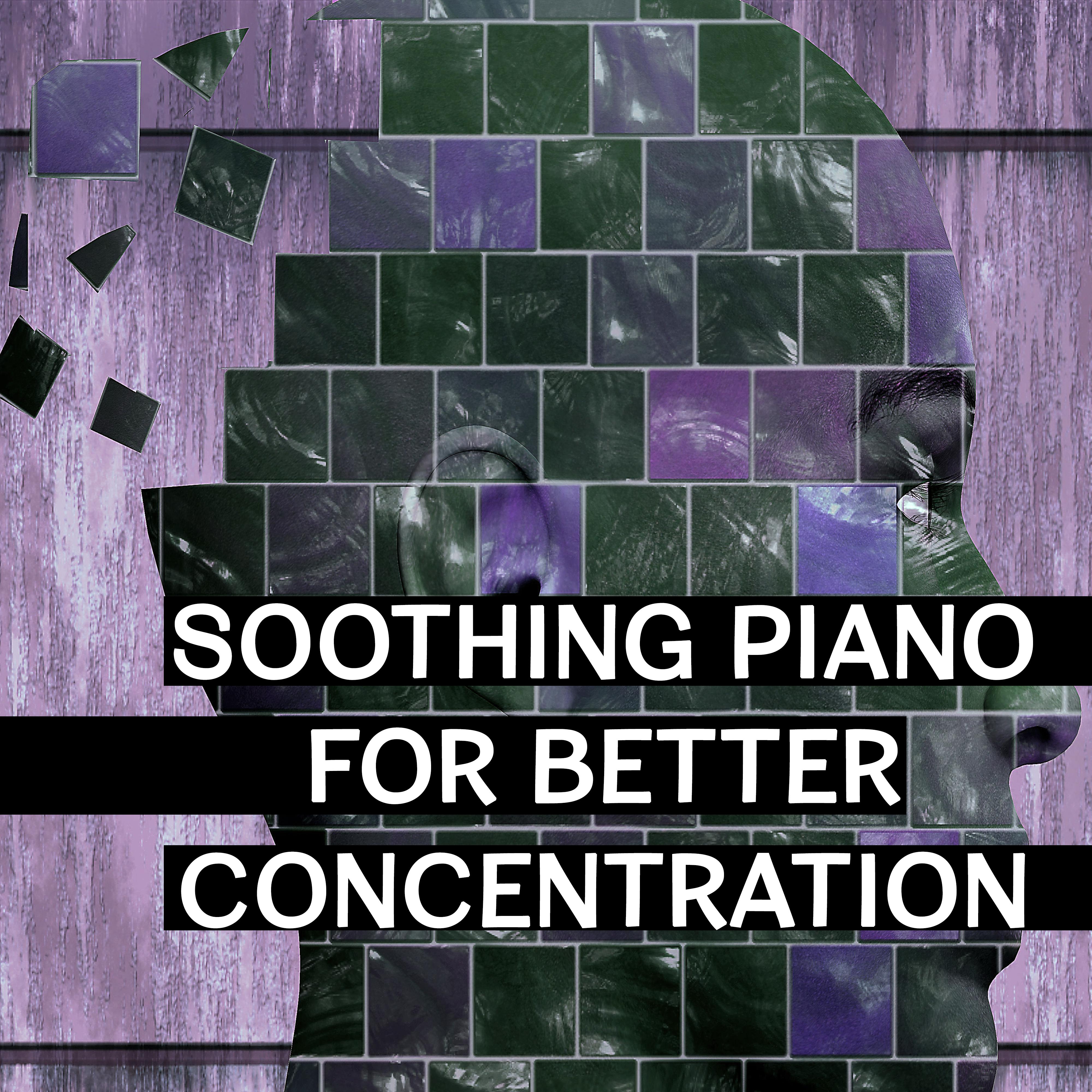 Soothing Piano for Better Concentration  Best New Age Music for Study, Brain Power, Development of Mind, Stress Relief