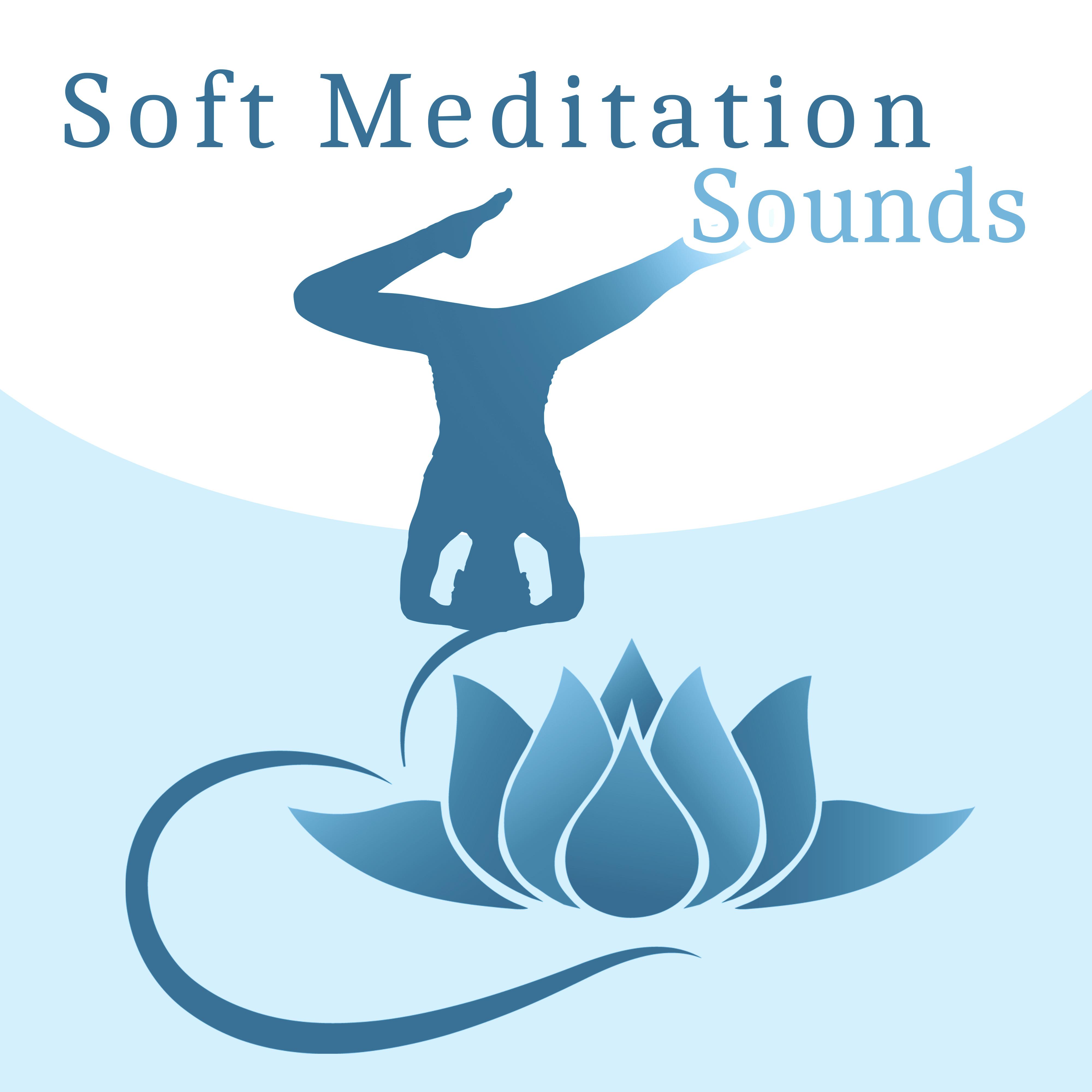 Soft Meditation Sounds  Inner Relaxation, Soul Harmony, Spirit Journey, Buddha Lounge