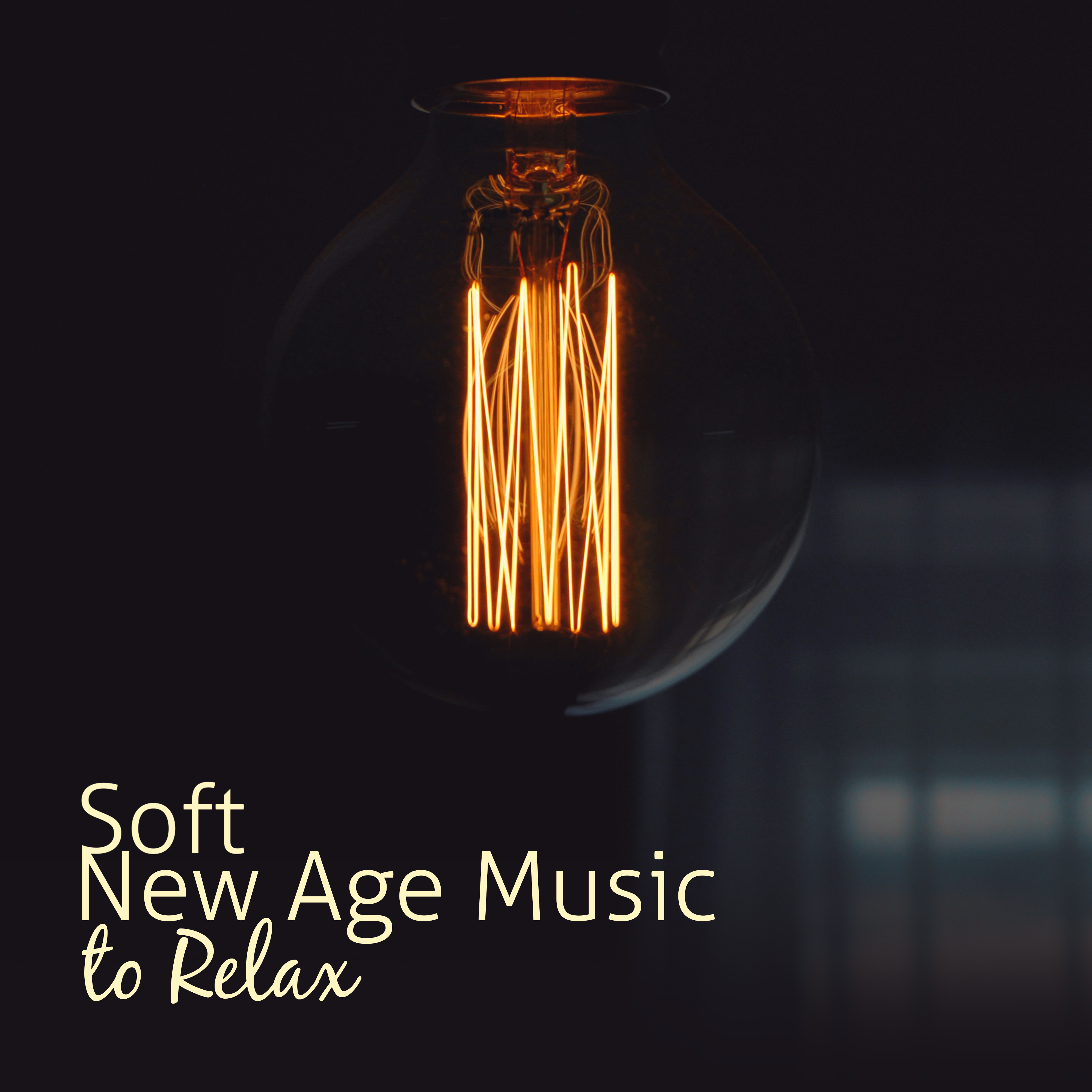 Soft New Age Music to Relax