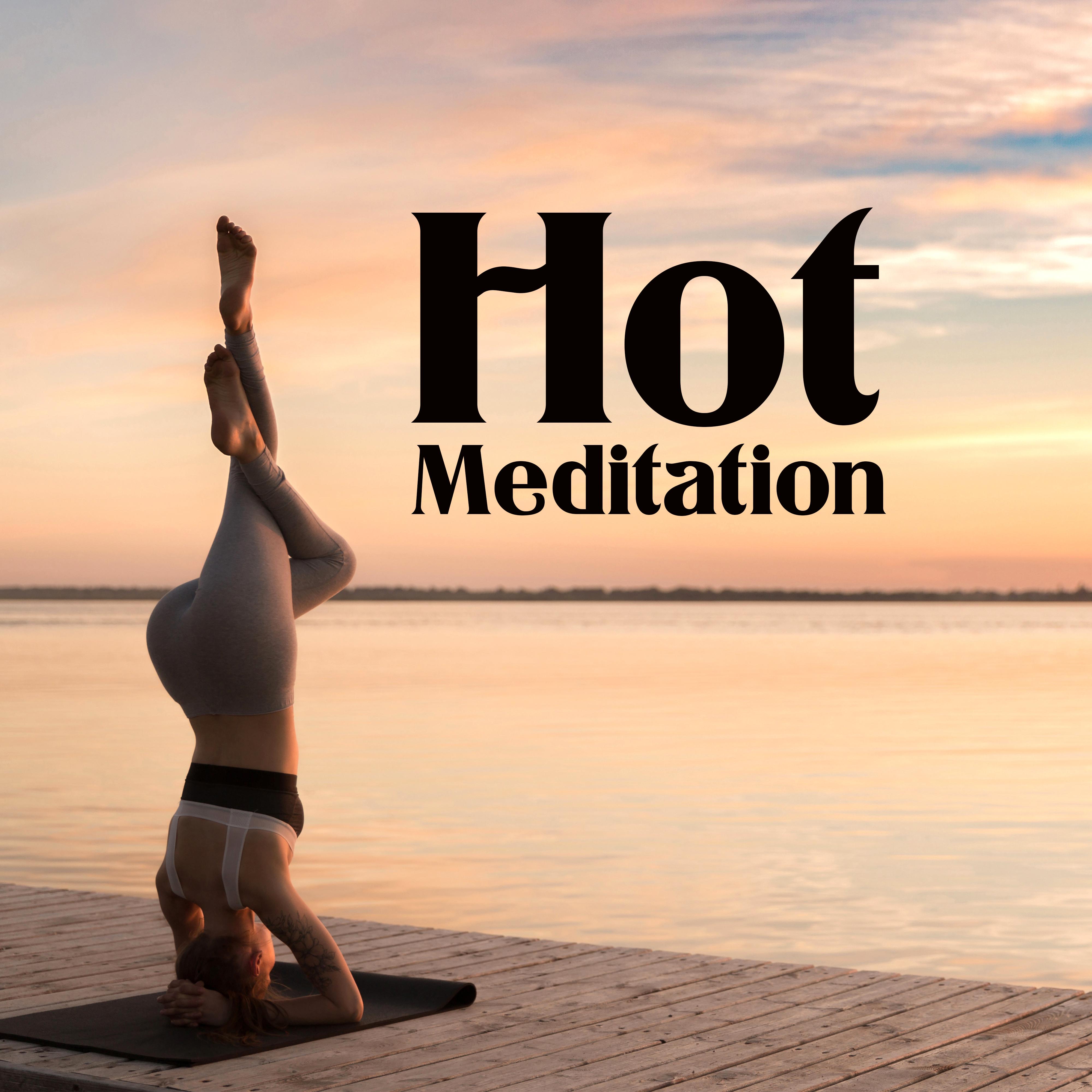 Hot Meditation  Spiritual Music for Meditation, Mantra, Yoga, Kindness Meditation, Affirmation for Life