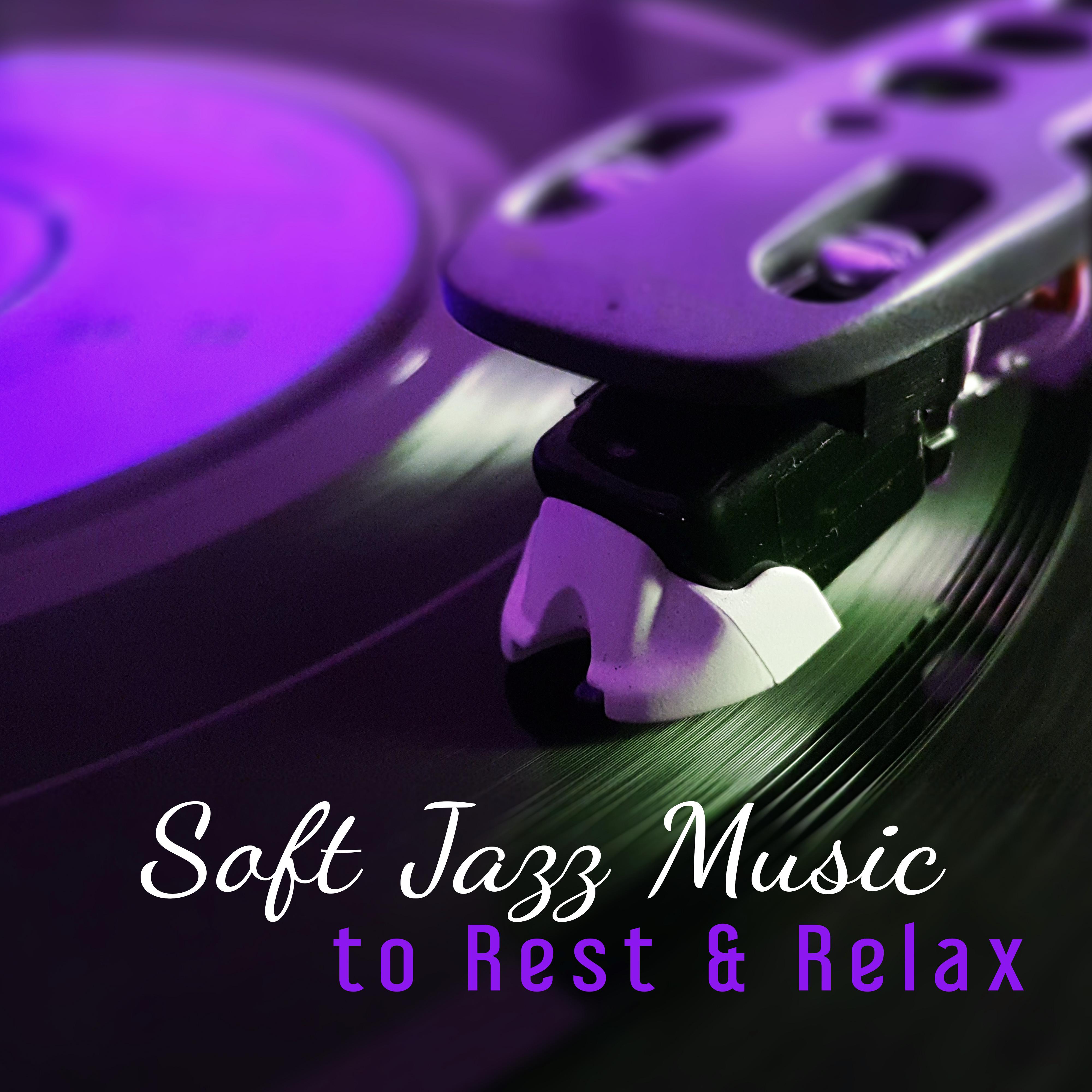 Soft Jazz Music to Rest  Relax  Calm Your Mind with Jazz Music, Stress Relief, Peaceful Piano Sounds