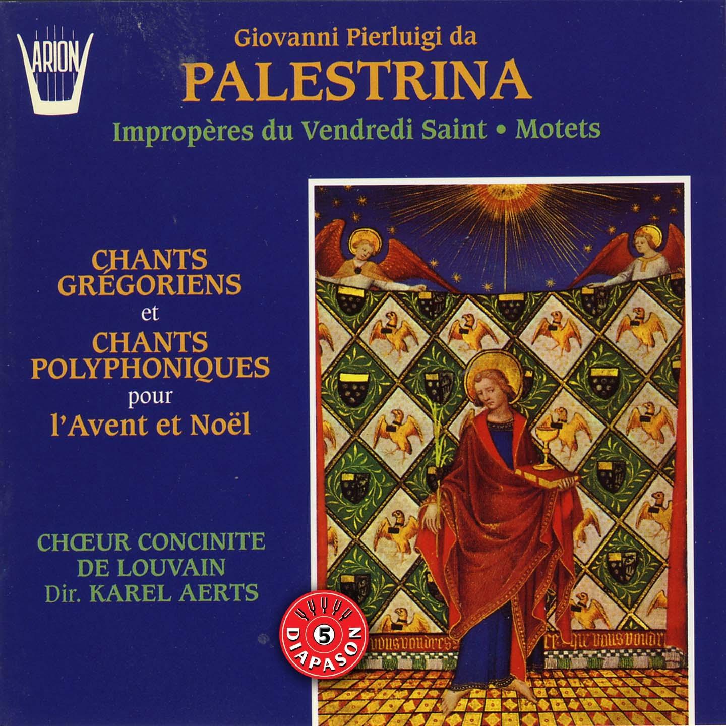 Palestrina : Imprope res du vendredi saint, Motets, Chants gre goriens, Chants polyphoniques pour l' avent et no l