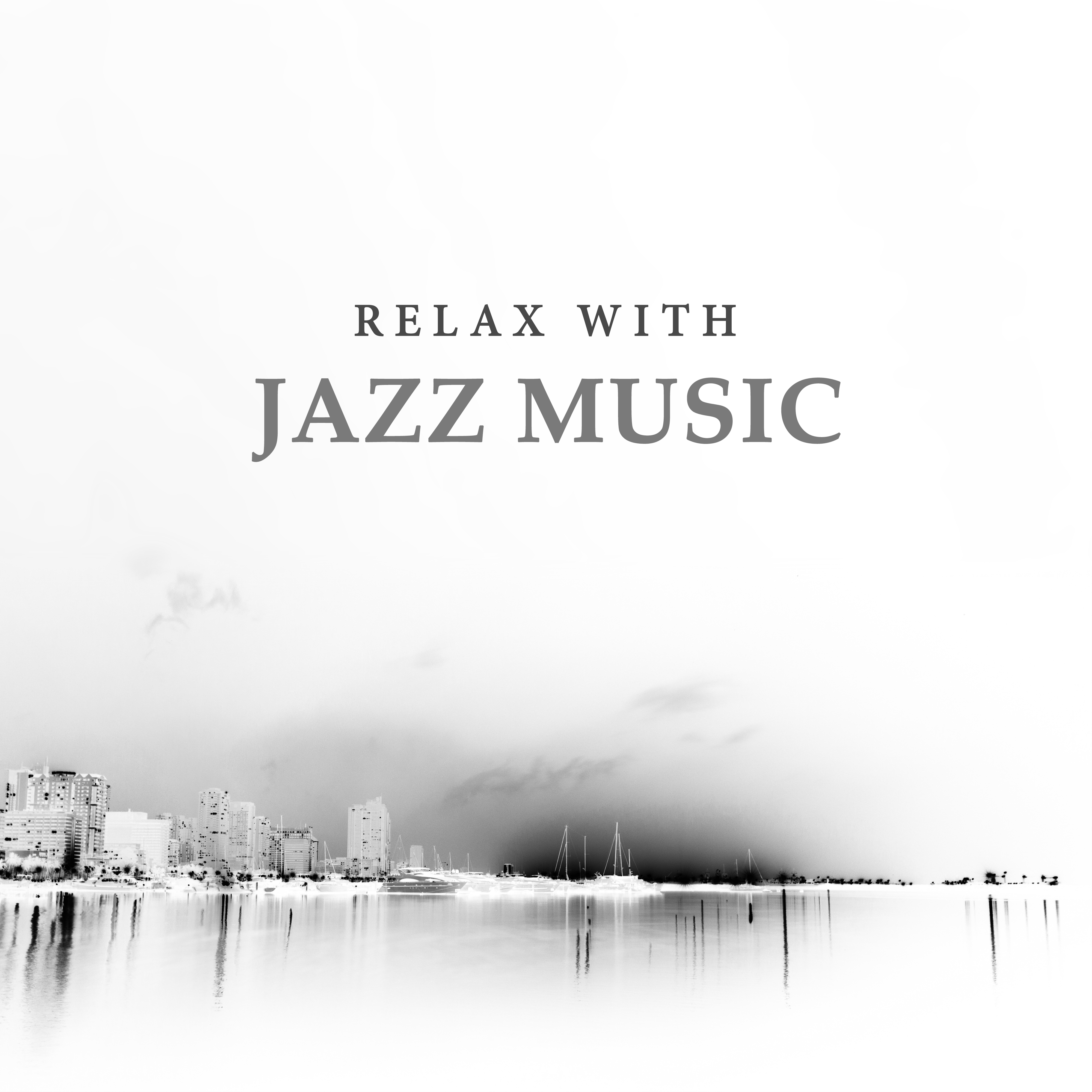 Relax with Jazz Music  Soft Sounds of Piano, Music to Relax, Shades of Jazz, Instrumental Vibes