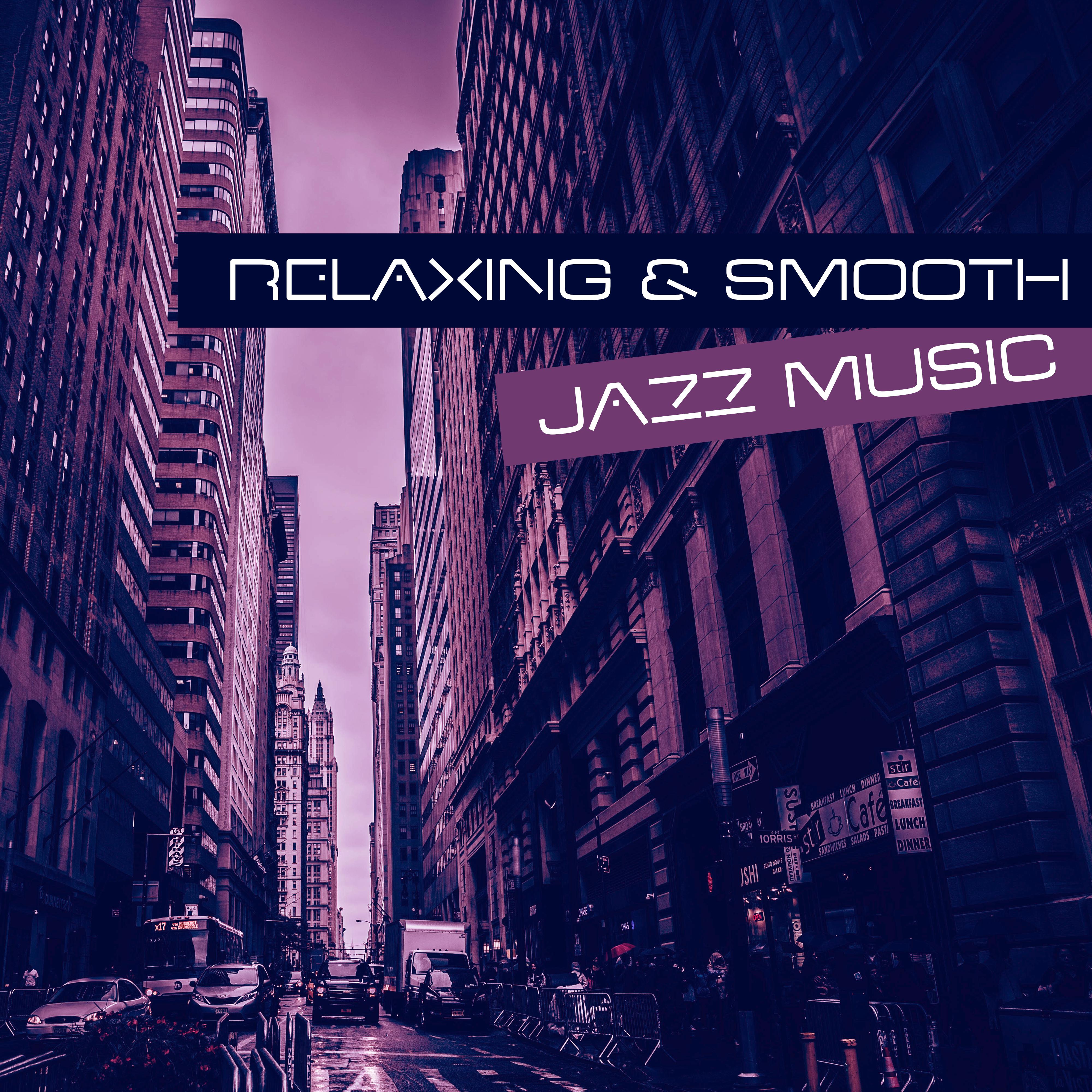 Relaxing  Smooth Jazz Music  Calm Down with Jazz Music, Rest a Bit, Evening Jazz Club, Moon Jazz