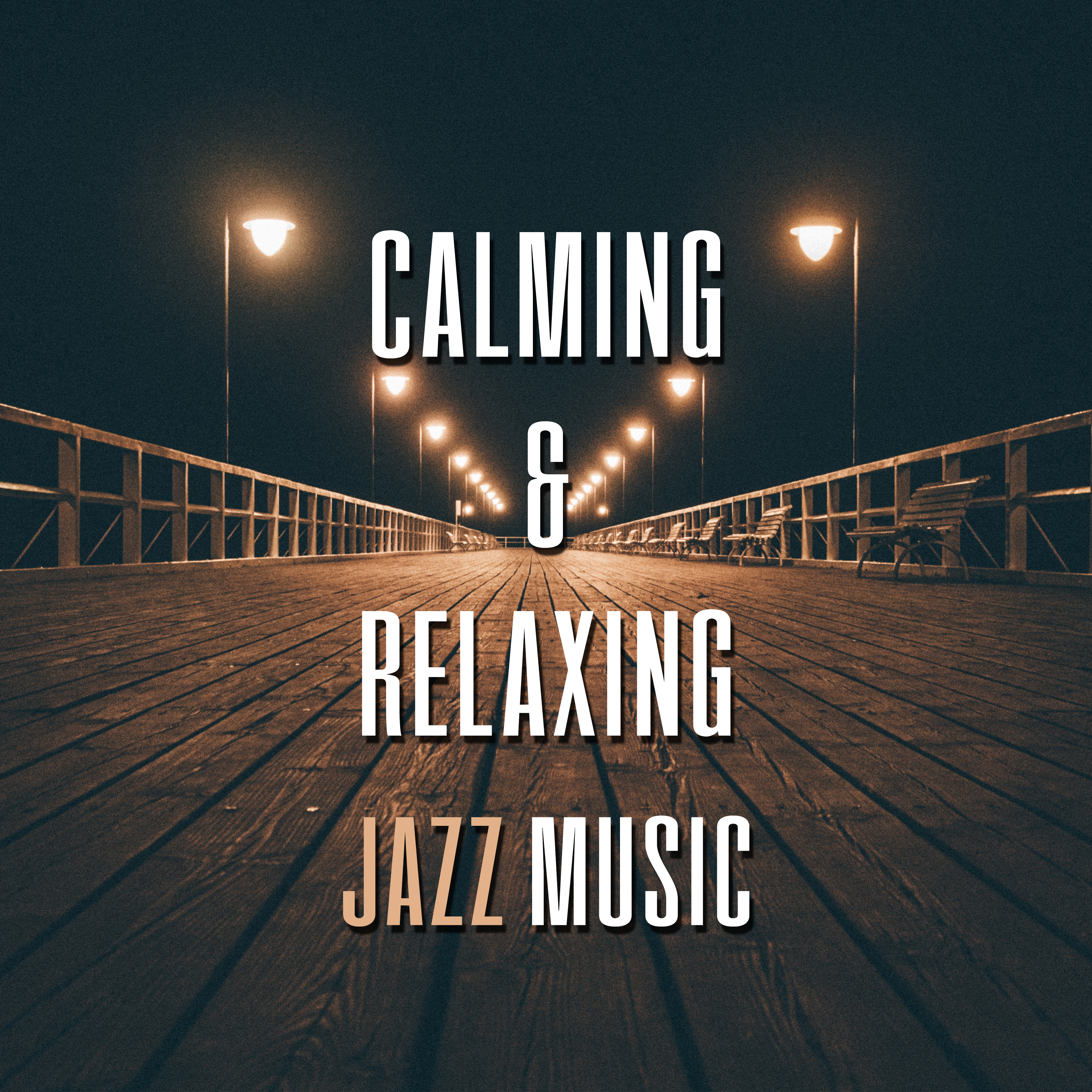 Calming  Relaxing Jazz Music  Soft Sounds of Jazz, Relax Yourself, Music to Keep Calm, Stress Relief