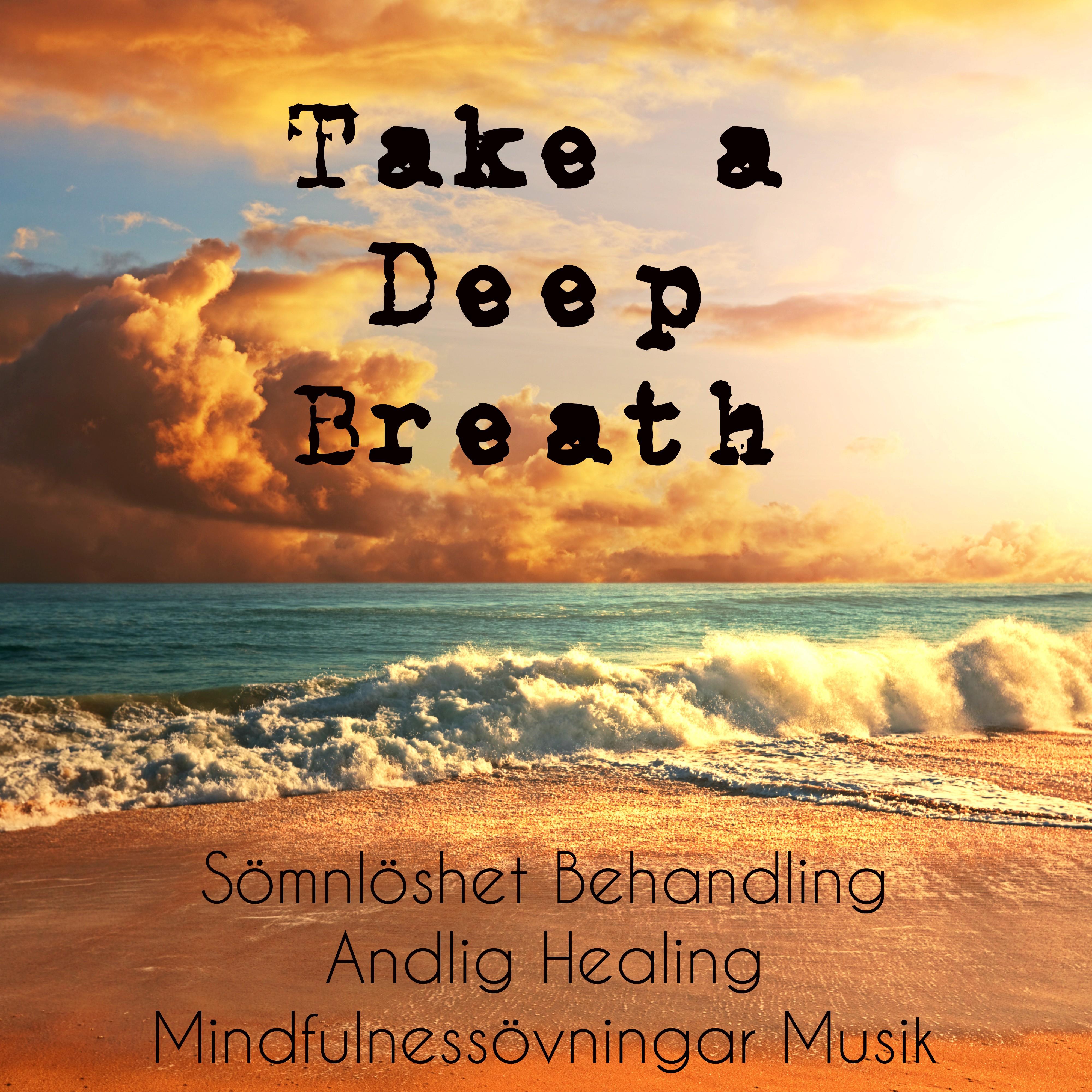 Take a Deep Breath  S mnl shet Behandling Andlig Healing Mindfulness vningar Musik f r Sj lvhypnos  Djup Avslappning och Yoga vningar