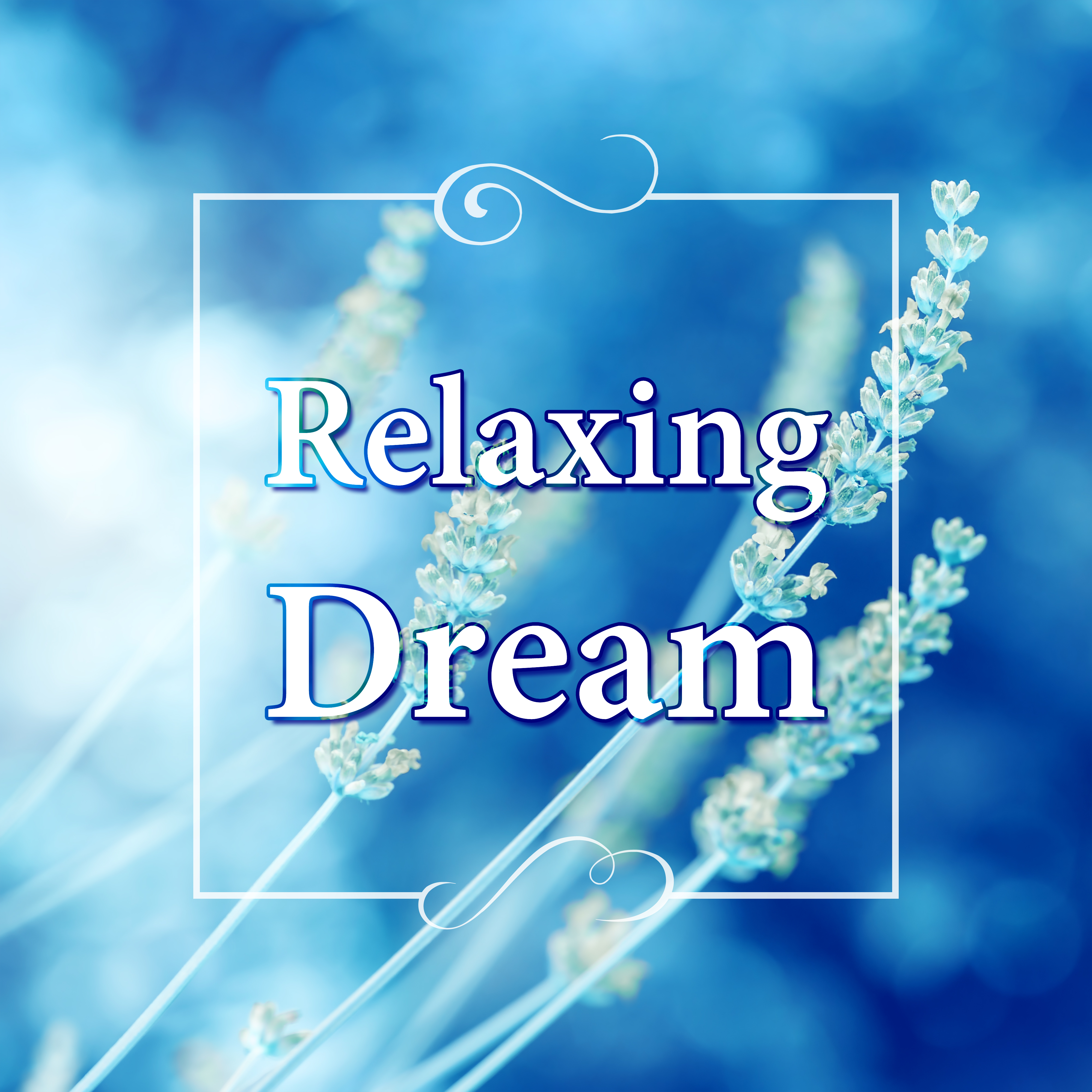 Relaxing Dream - Nature Sounds, Insomnia Cure, Deep Sleep, Music for Baby Sleep, Relaxation, Calm Music, Deep Sleep