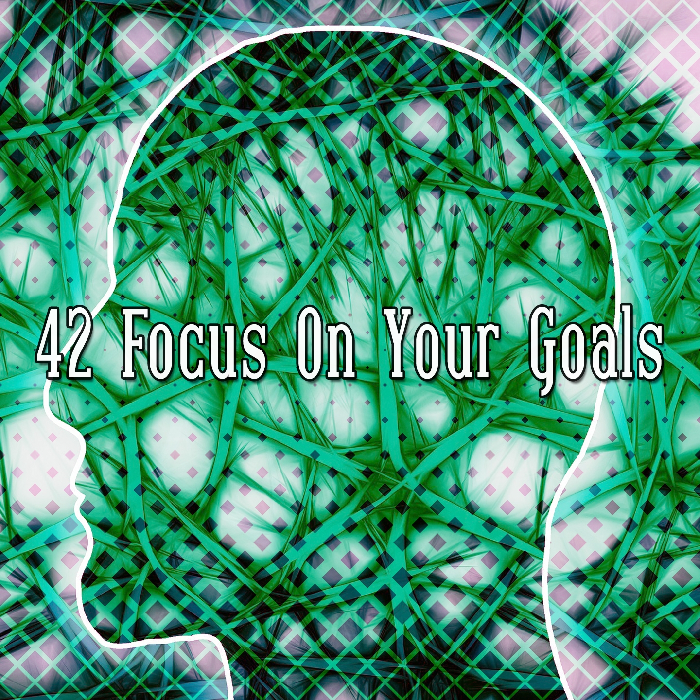 42 Focus On Your Goals