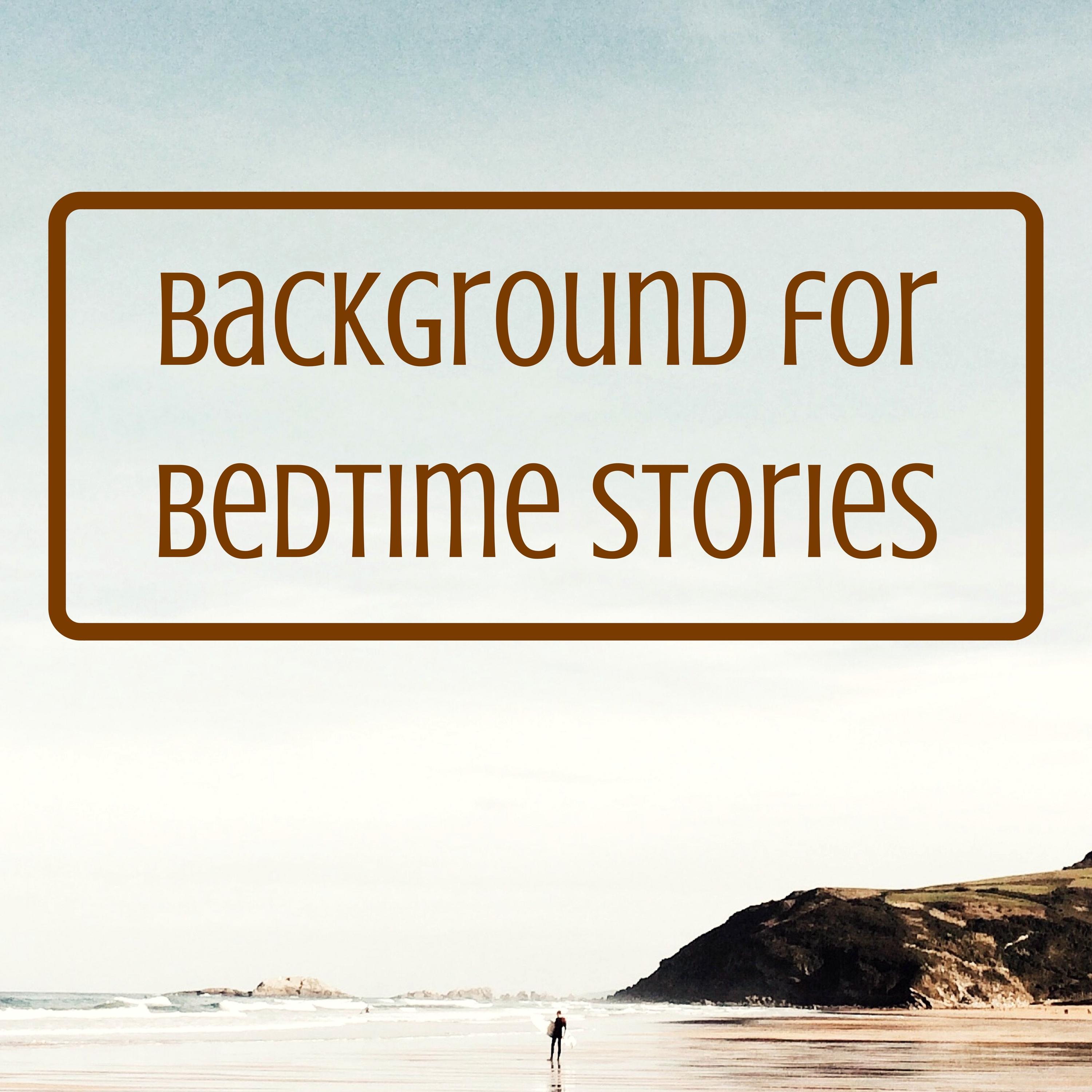 Background for Bedtime Stories: Relax Music for Nighttime, Rest, Meditate & Destress, Yoga