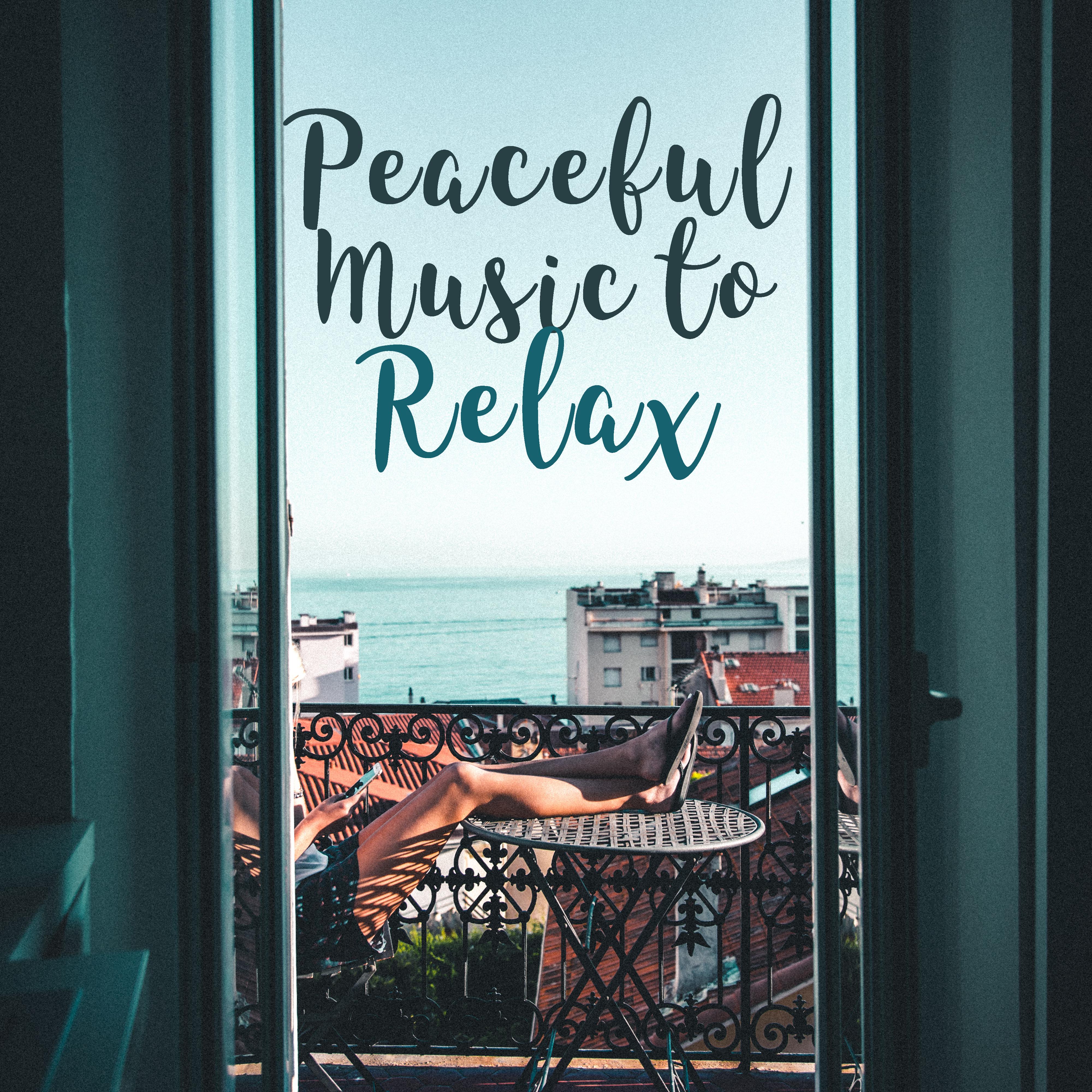 Peaceful Music to Relax  Easy Listening, Stress Relief, Time to Calm Down, Peaceful Music for Mind Rest, Relaxation Sounds