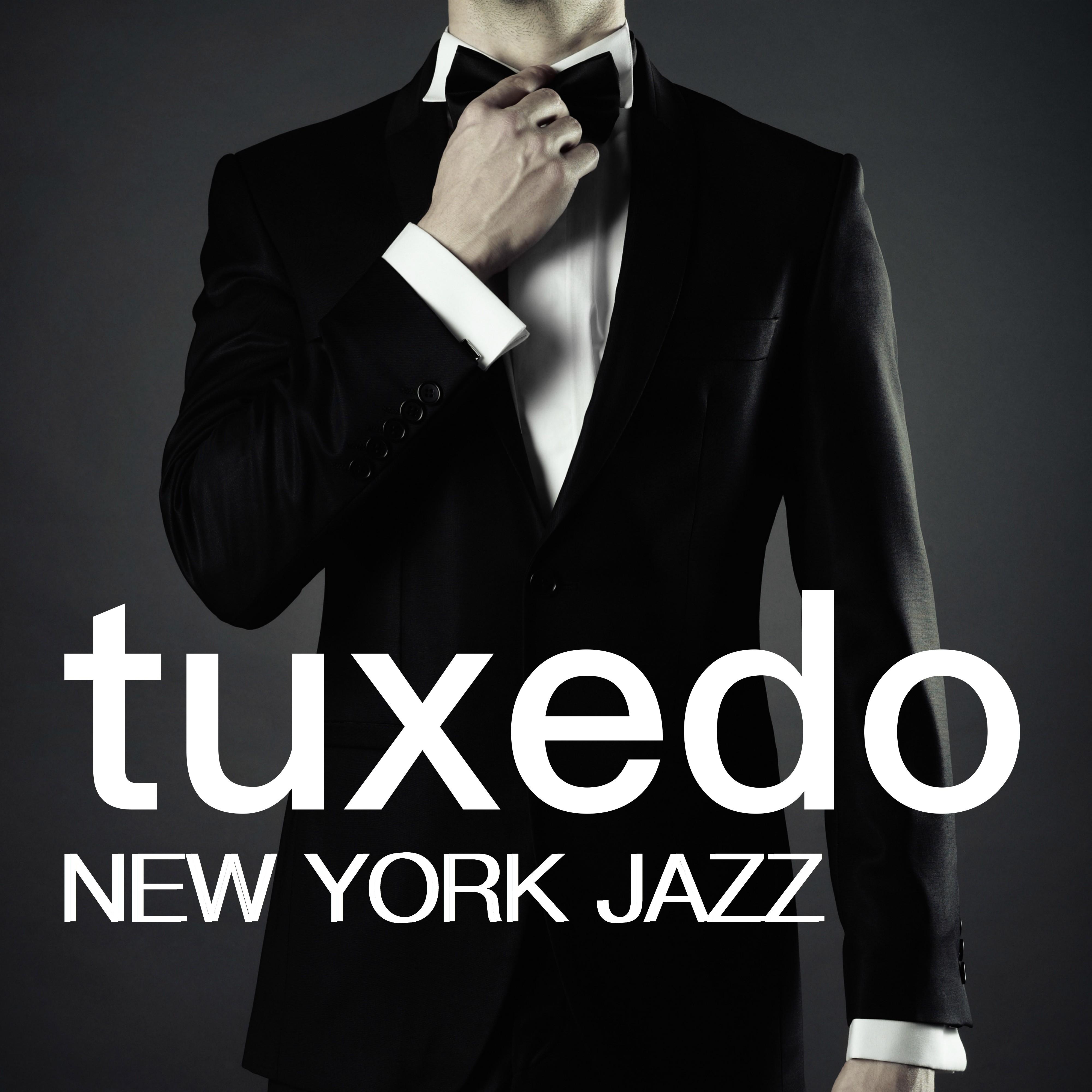 Tuxedo - New York Jazz: Romantic Jazz & Blues Music for Special Nights in Love