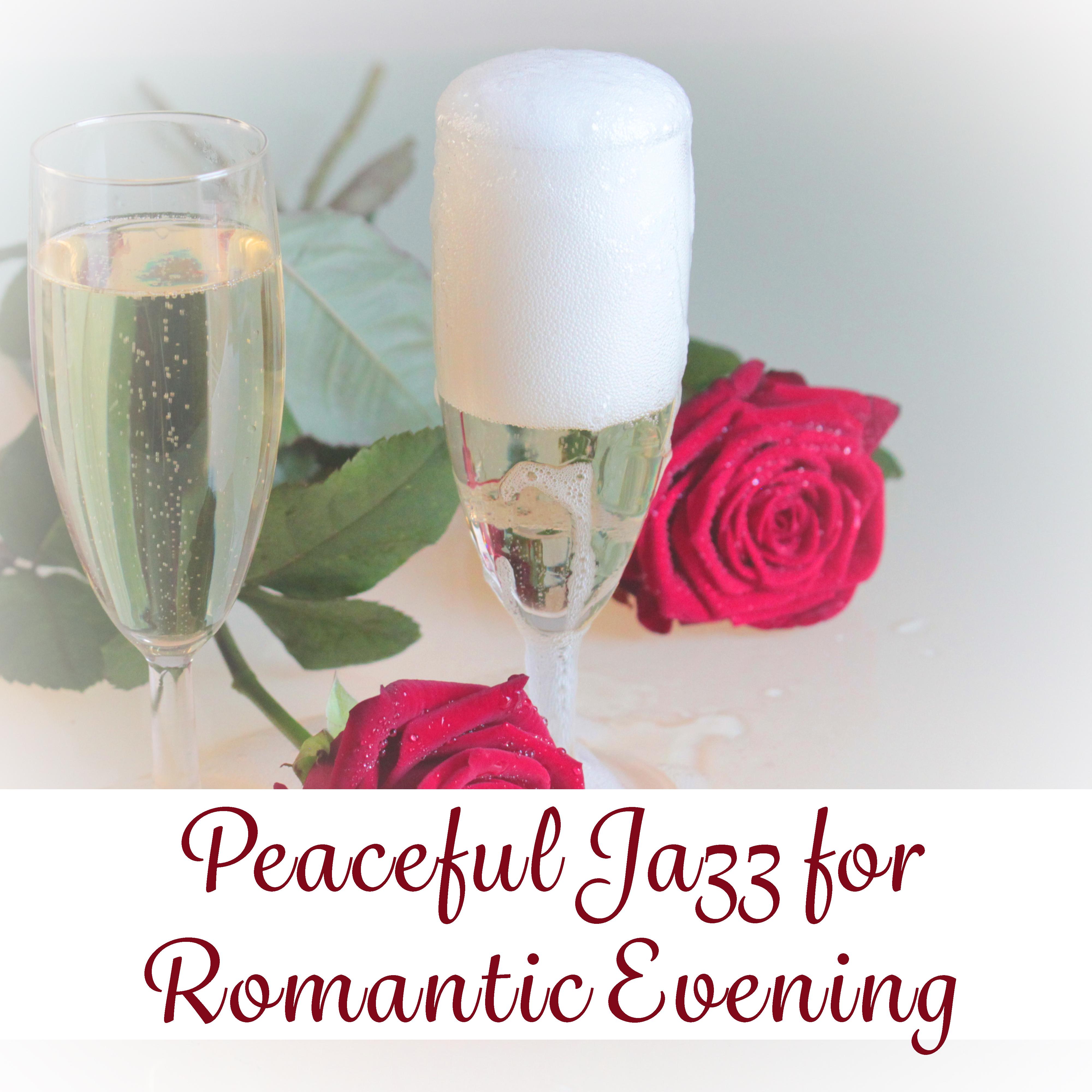 Peaceful Jazz for Romantic Evening  Soft Music to Relax, Easy Listening, Peaceful Songs, Romantic Jazz