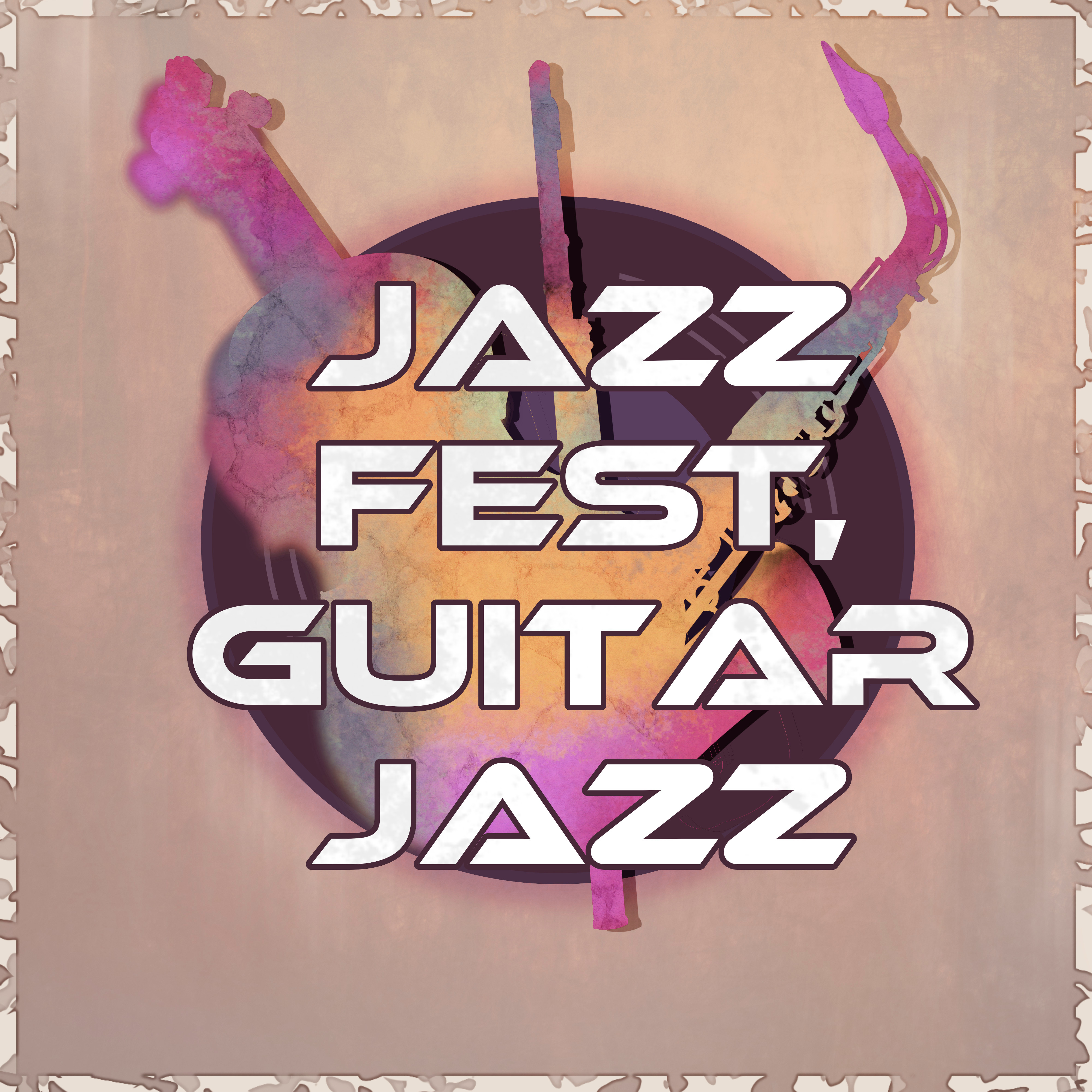 Jazz Fest, Guitar Jazz  Soft Guitar Jazz, Background Music, Beach Cafe, Party Music, Chill Lounge