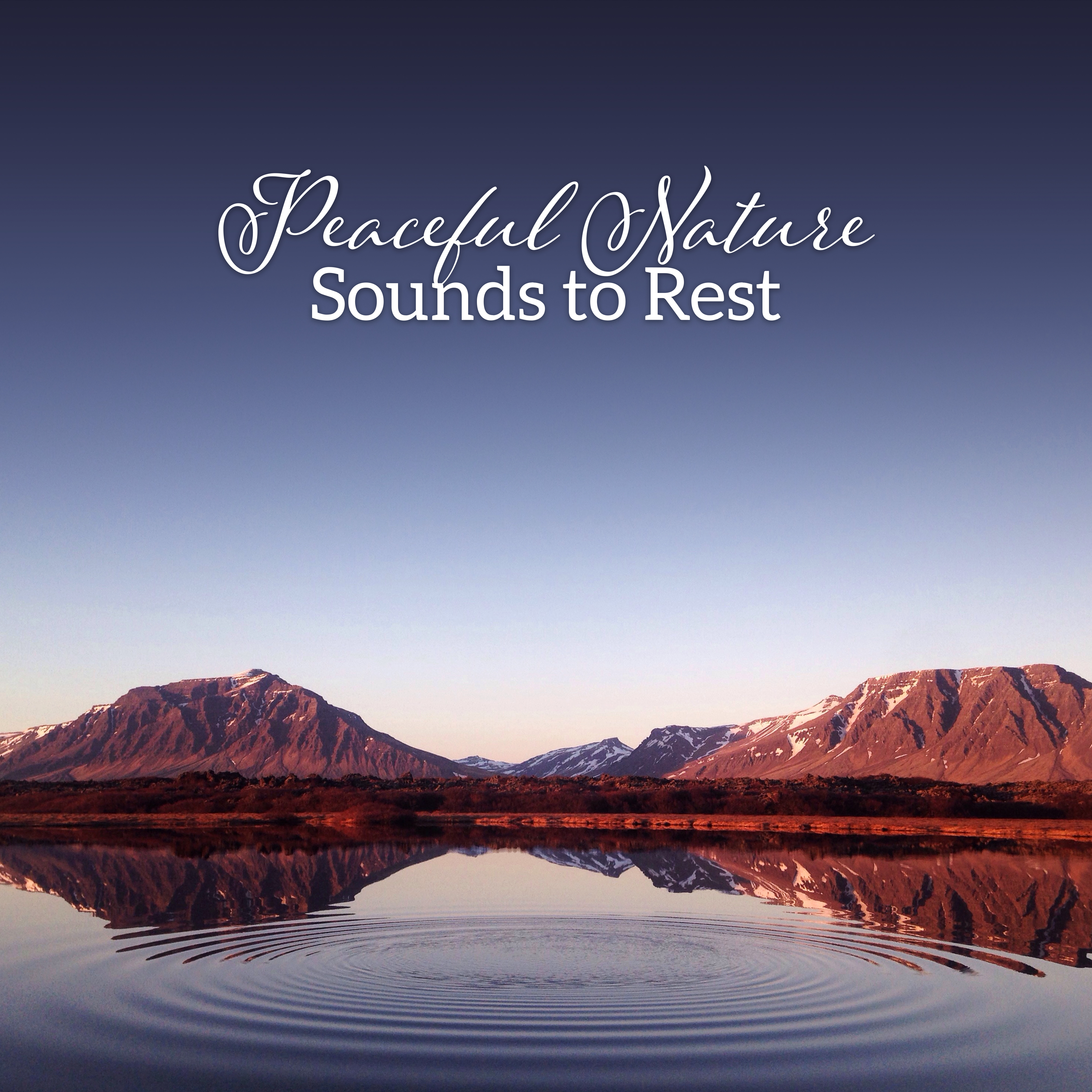 Peaceful Nature Sounds to Rest  Easy Listening, Nature Waves, Healing Sounds of New Age, Stress Relief, Calm Down with Soft Melodies