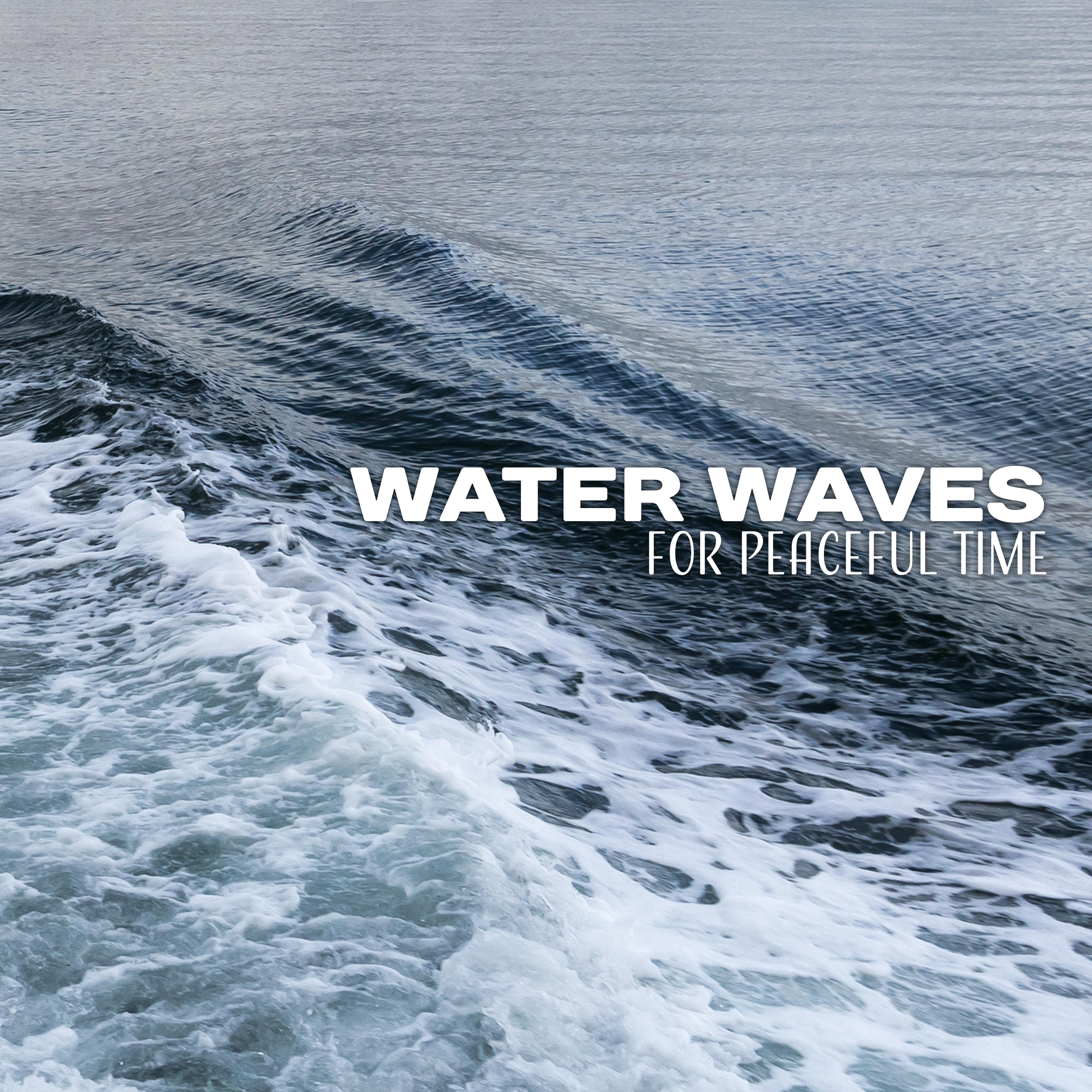 Water Waves for Peaceful Time  Nature Melodies for Inner Calmness, No More Stress, Easy Listening