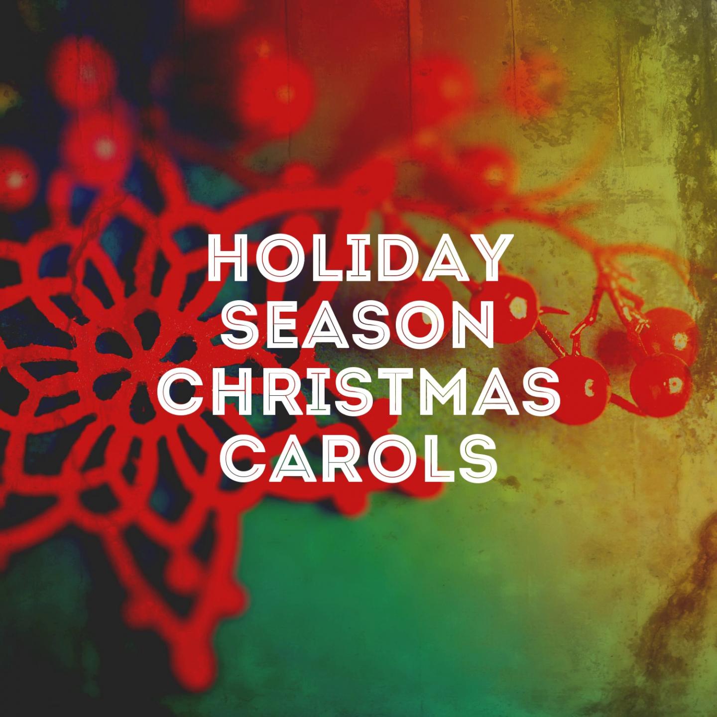 Holiday Season Christmas Carols