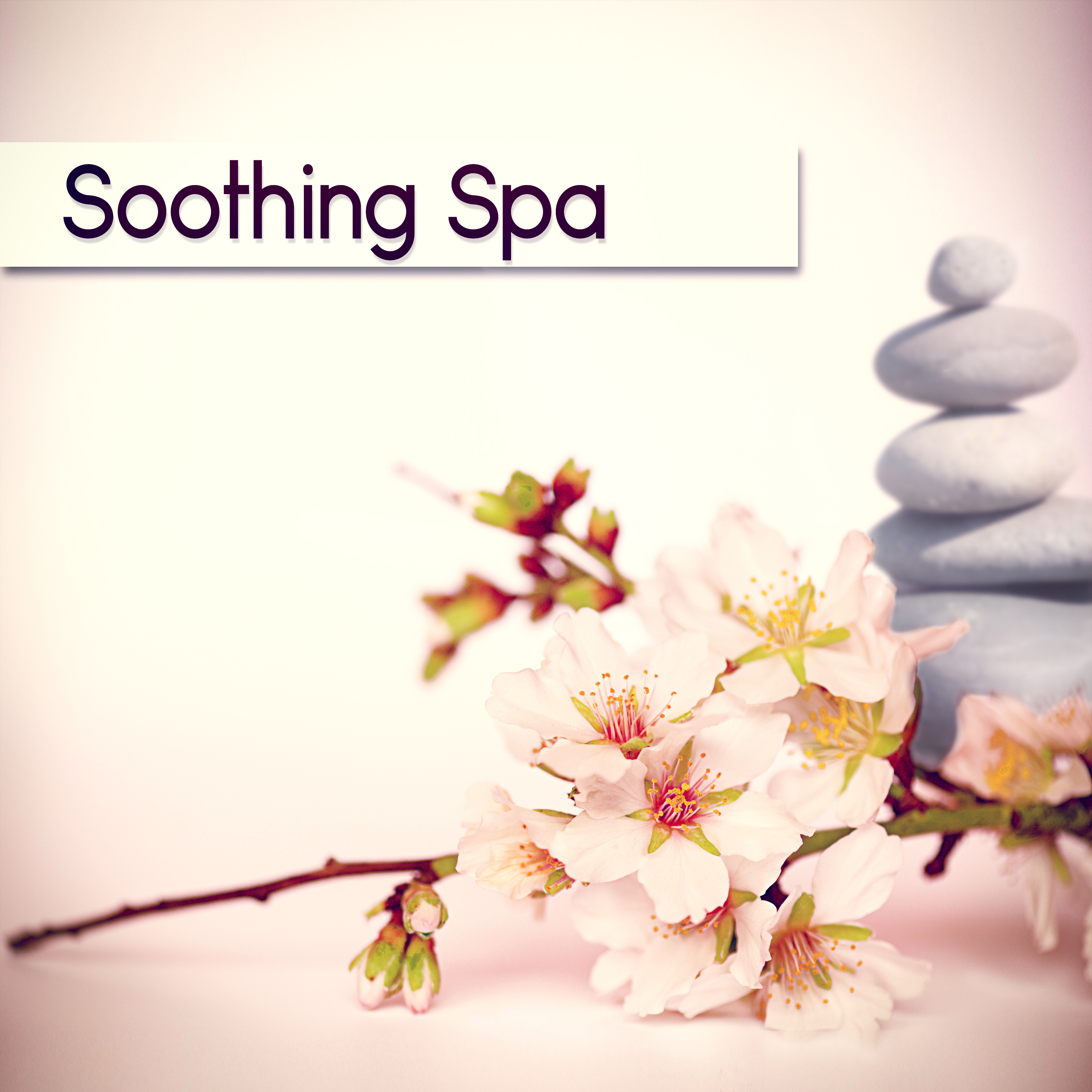 Soothing Spa - Sensual Massage, Soothing Music, Nature Music, Music for Aromatherapy, Lounge Music, Reiki Healing