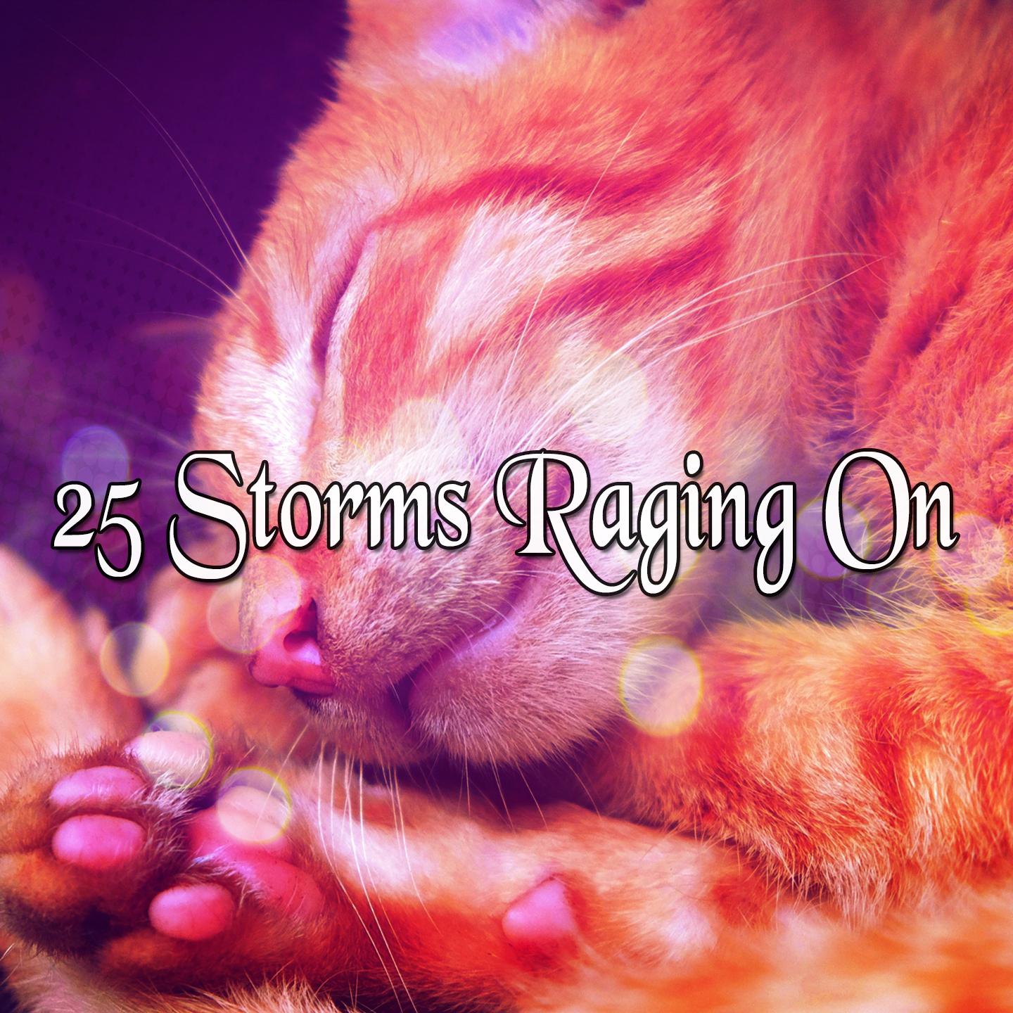 25 Storms Raging On