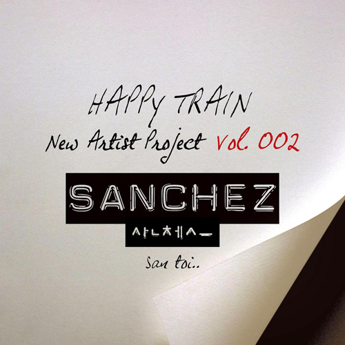 Happy Train New Artist Project Vol.002 - Sanchez (San Toi..)