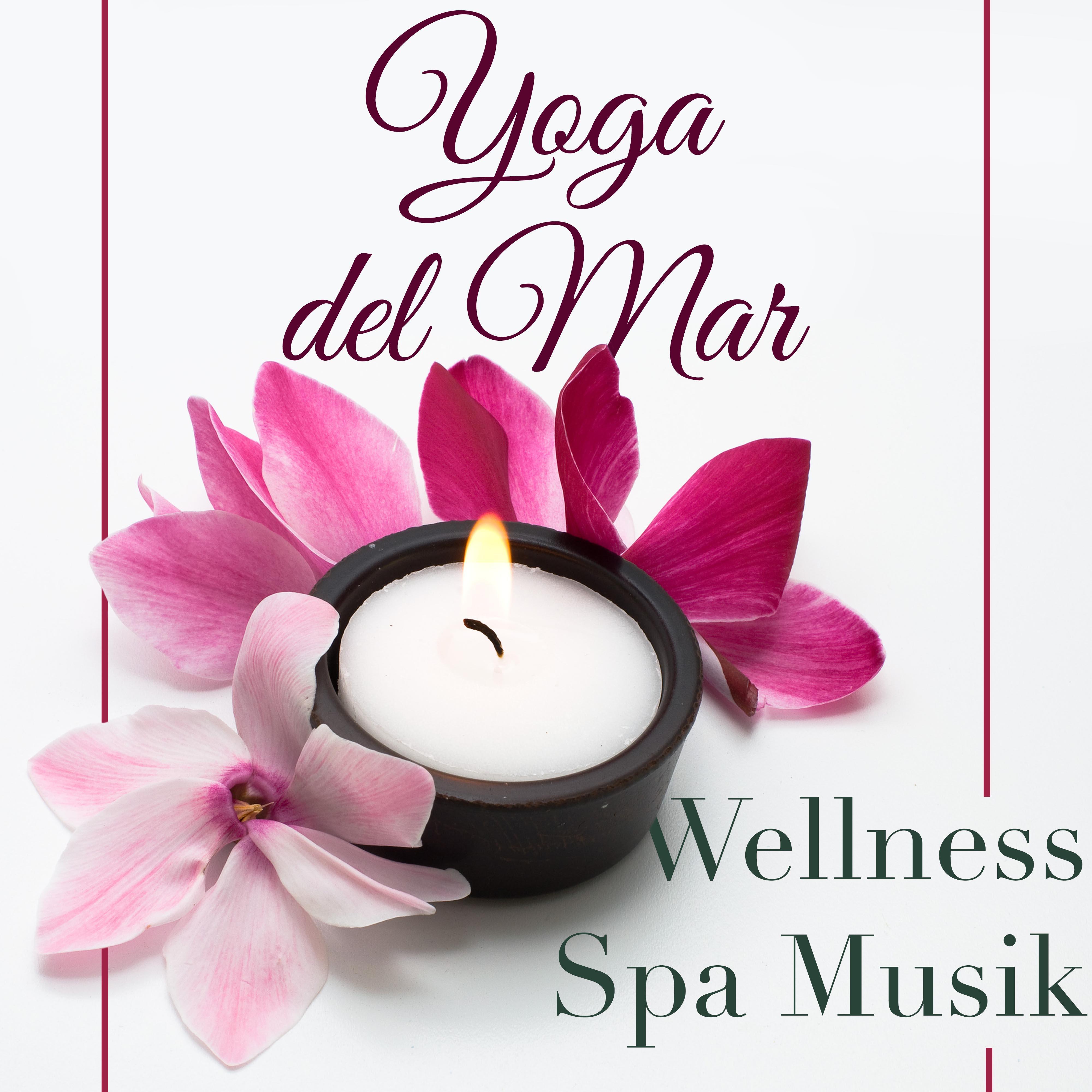 Yoga del Mar: Wellness Spa Musik Cafe  Naturger usche Entspannungsmusik Klangkulissen, Yoga Musik  Tiefenentspannung Atmospheres