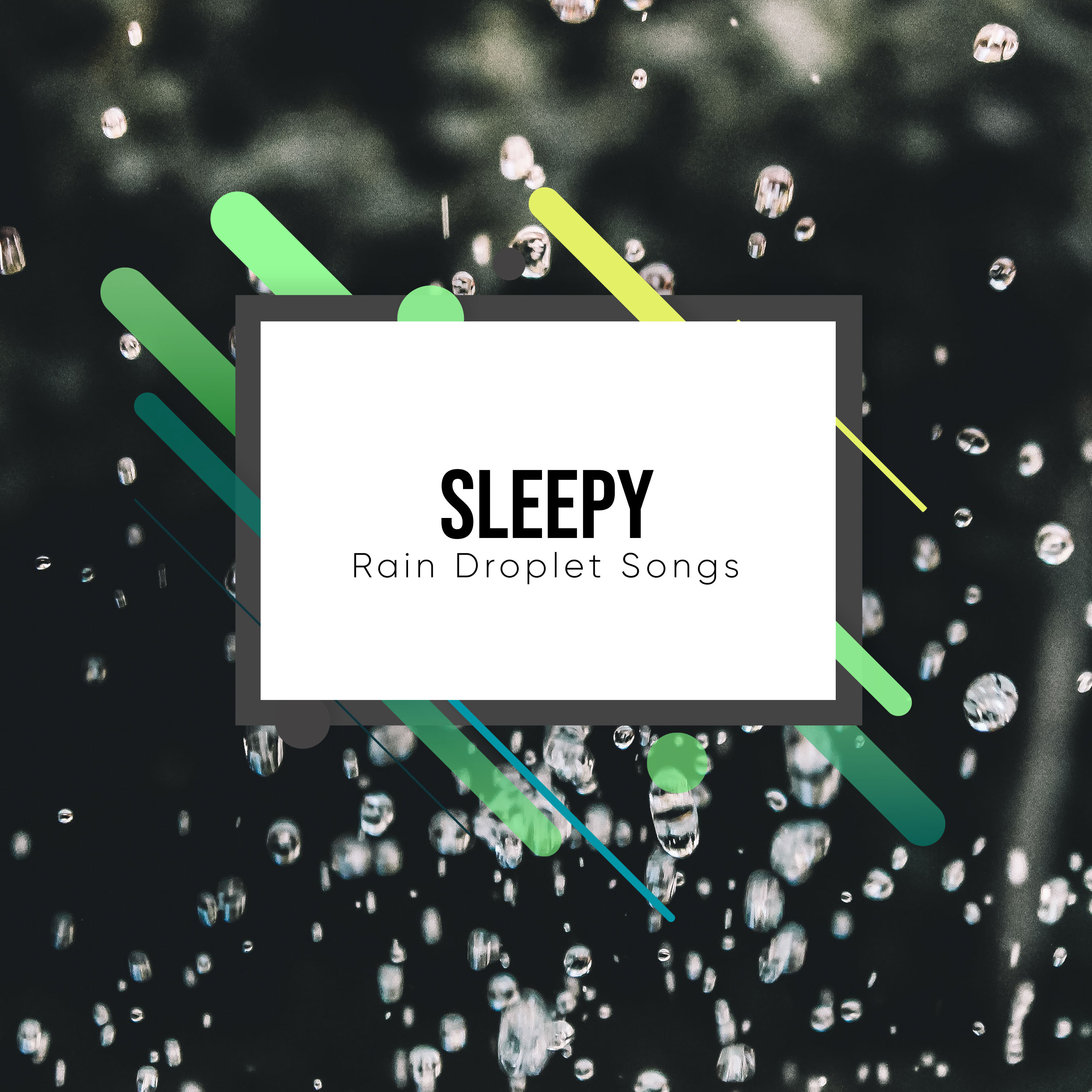 #16 Sleepy Rain Droplet Songs