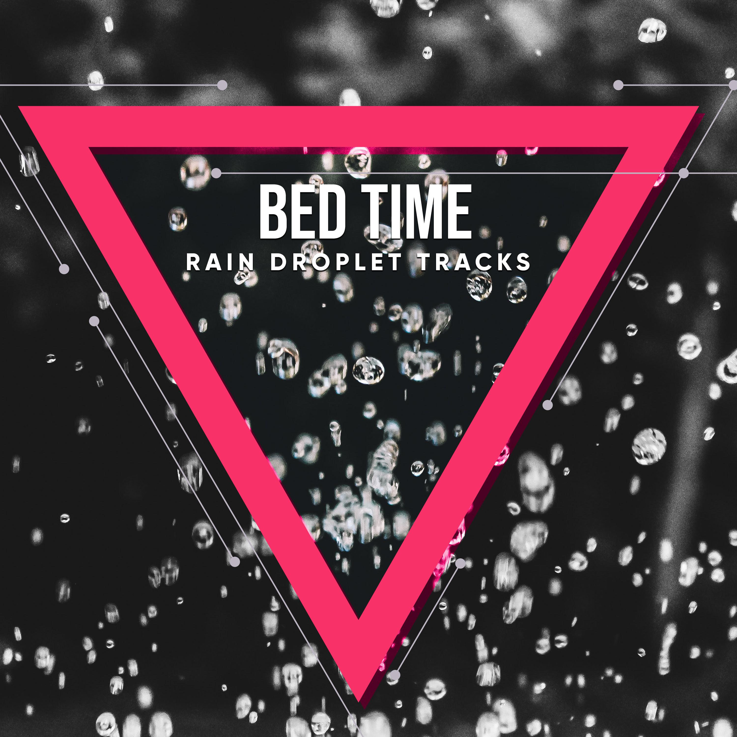 #11 Bed Time Rain Droplet Tracks