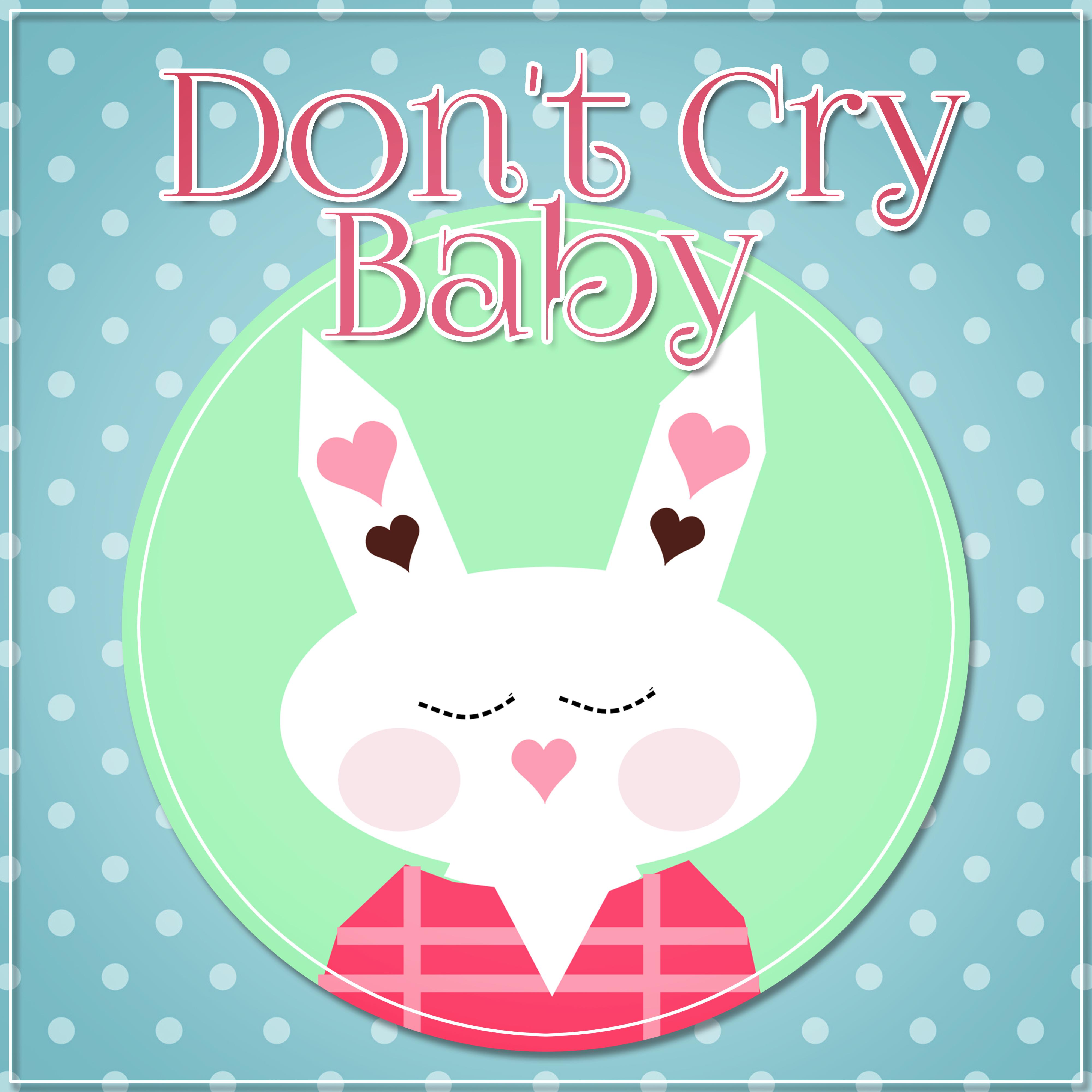 Don't Cry Baby - Lullaby for Deep Sleep, Relaxation & Massage, White Noise to Calm Down, Stop Crying Baby