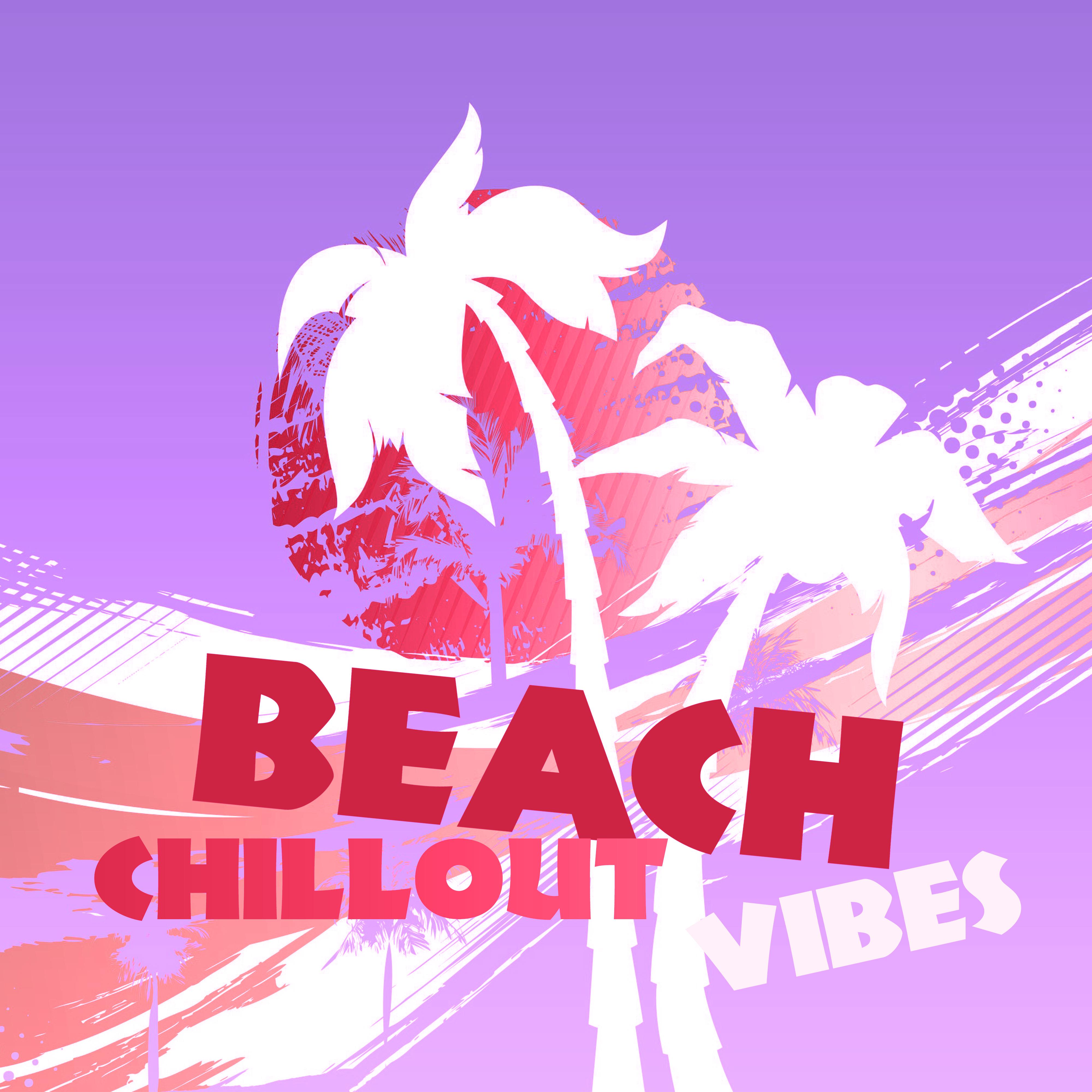 Beach Chill Out Vibes  Summer 2017, Relaxing Sounds, Chill Out Lounge, Peaceful Holiday
