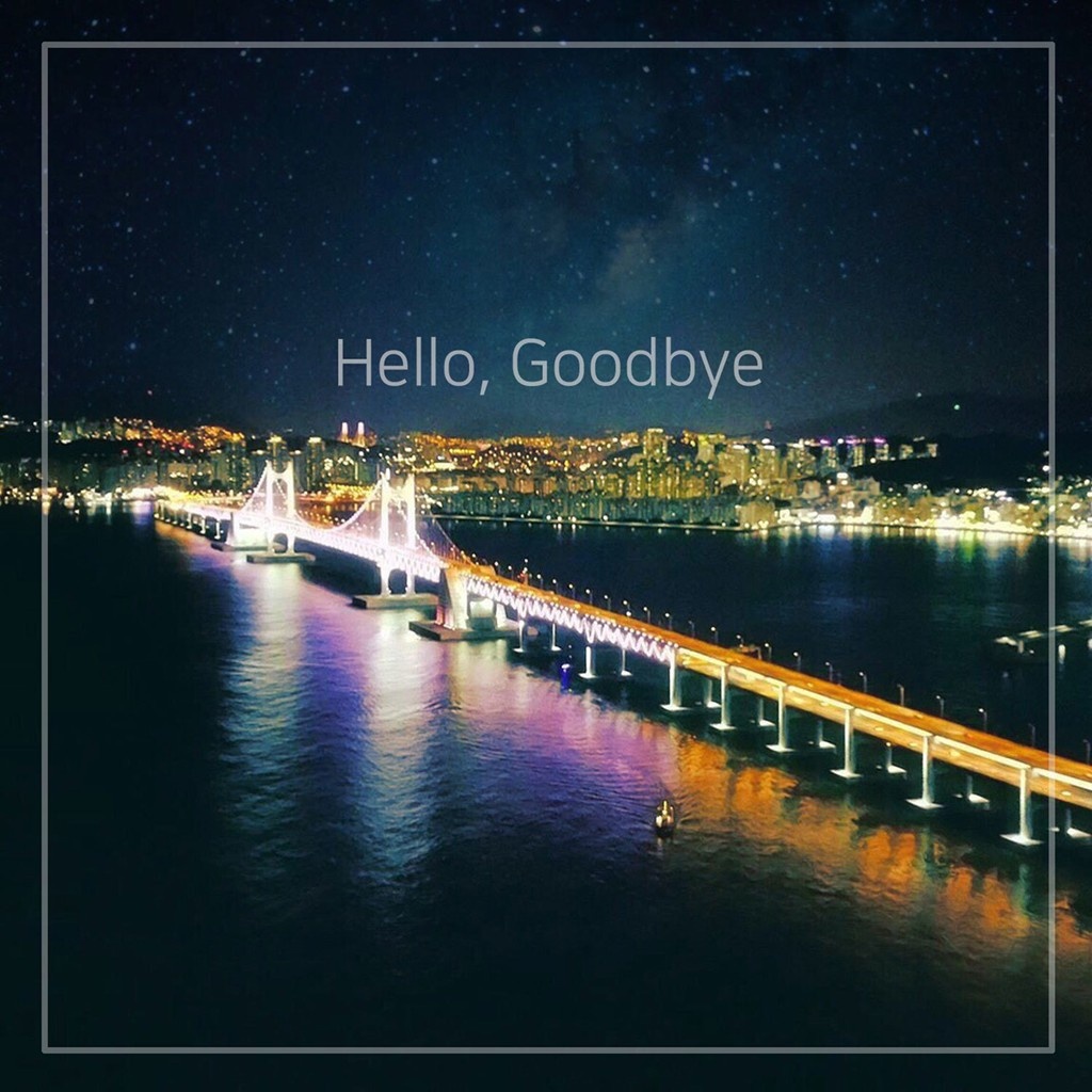 Hello, Goodbye