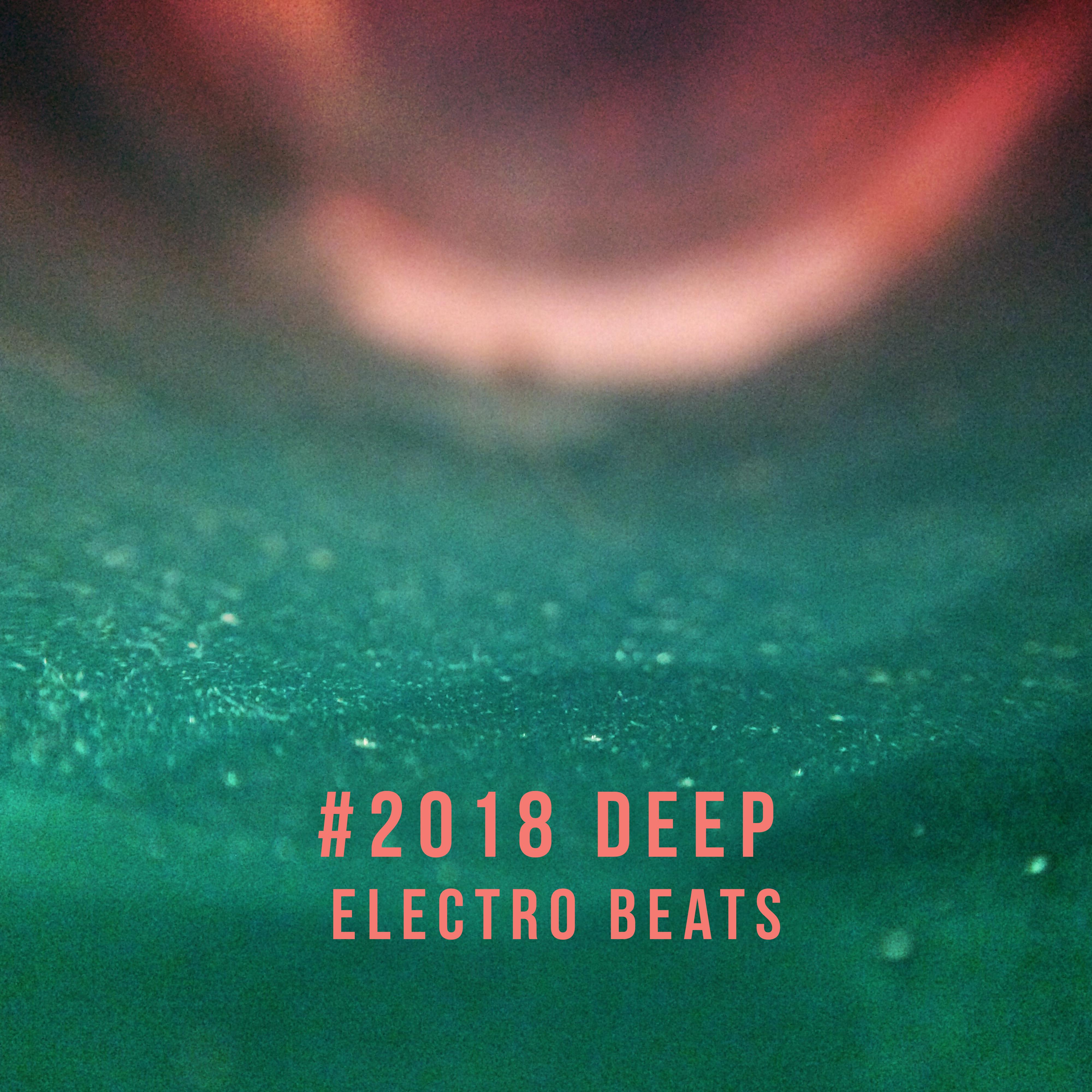 #2018 Deep Electro Beats