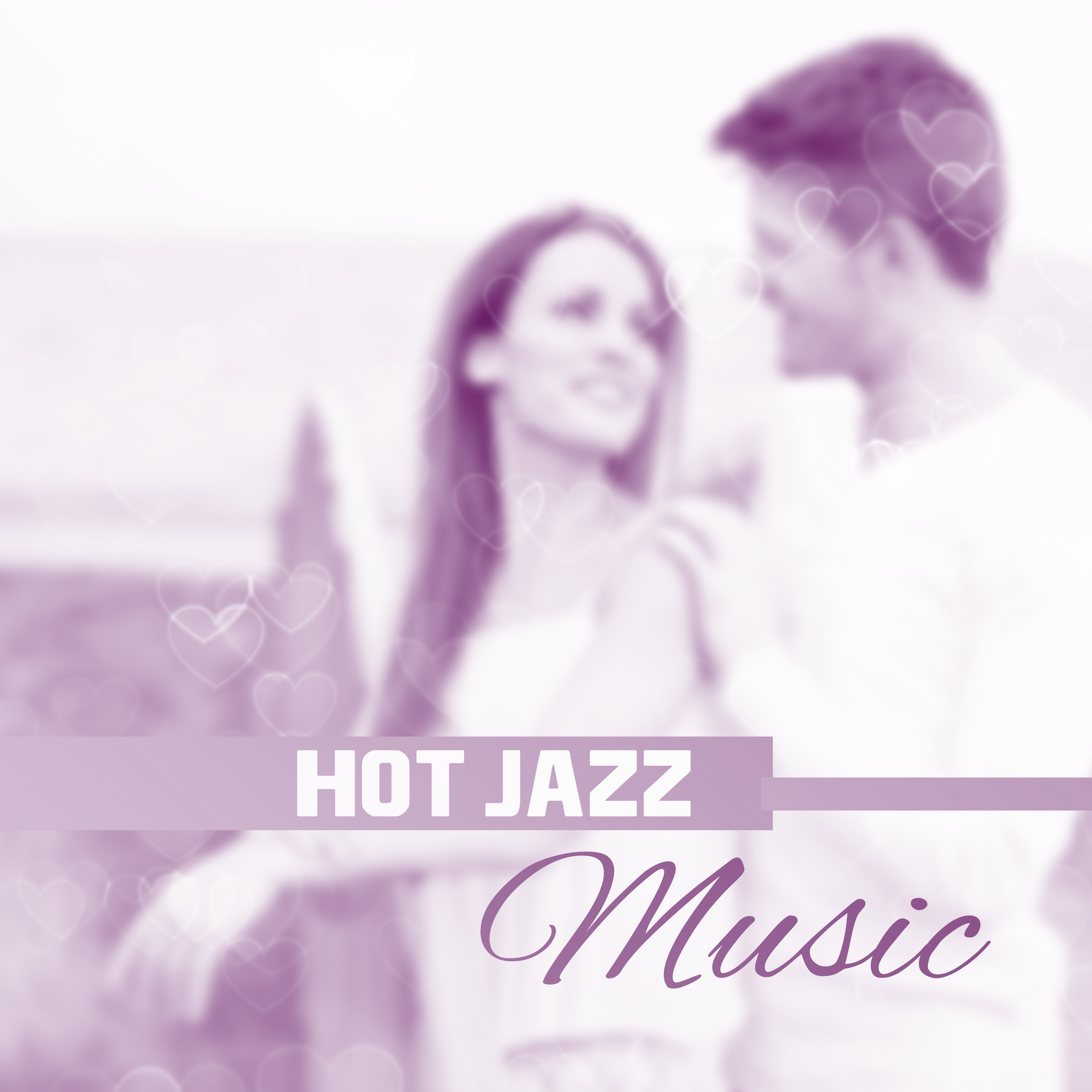Hot Jazz Music  Erotic Jazz Music, Sensual Piano Sounds, Romantic Jazz, First Date