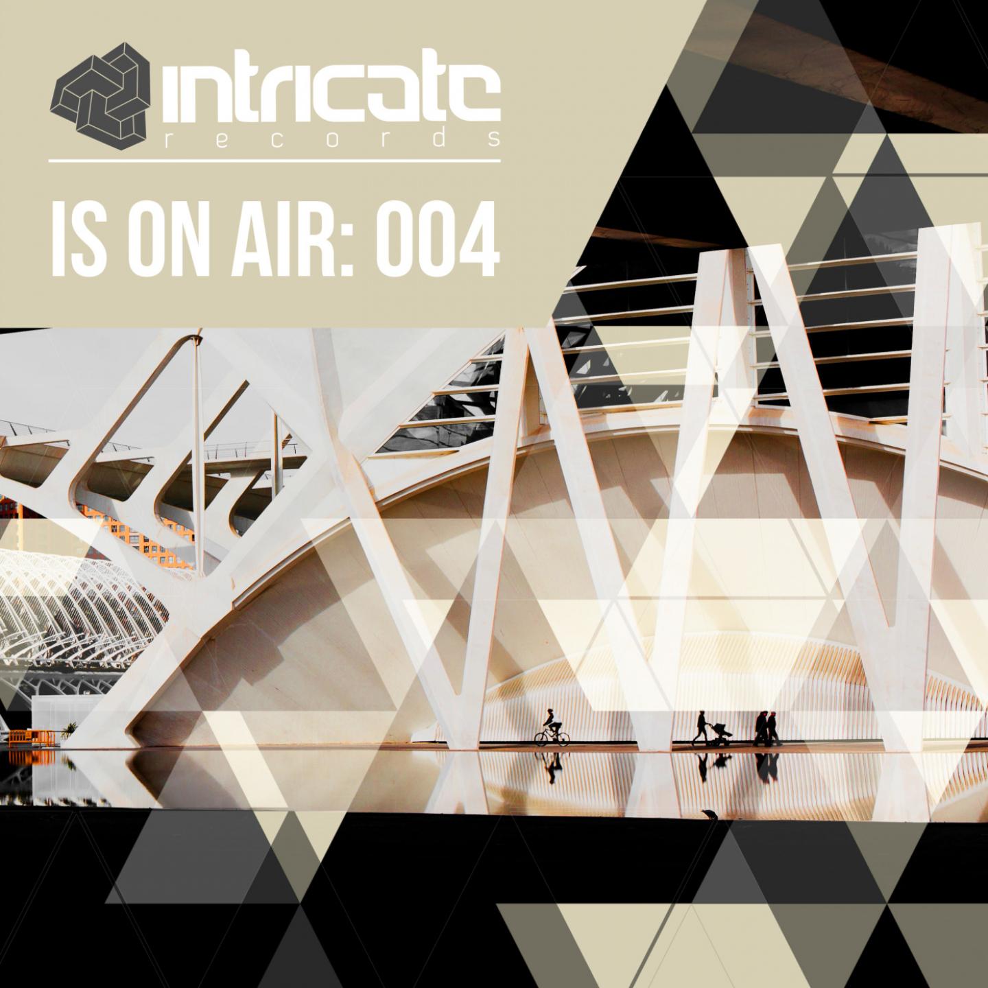 Intricate Is on Air: 004 (Continuous DJ Mix)