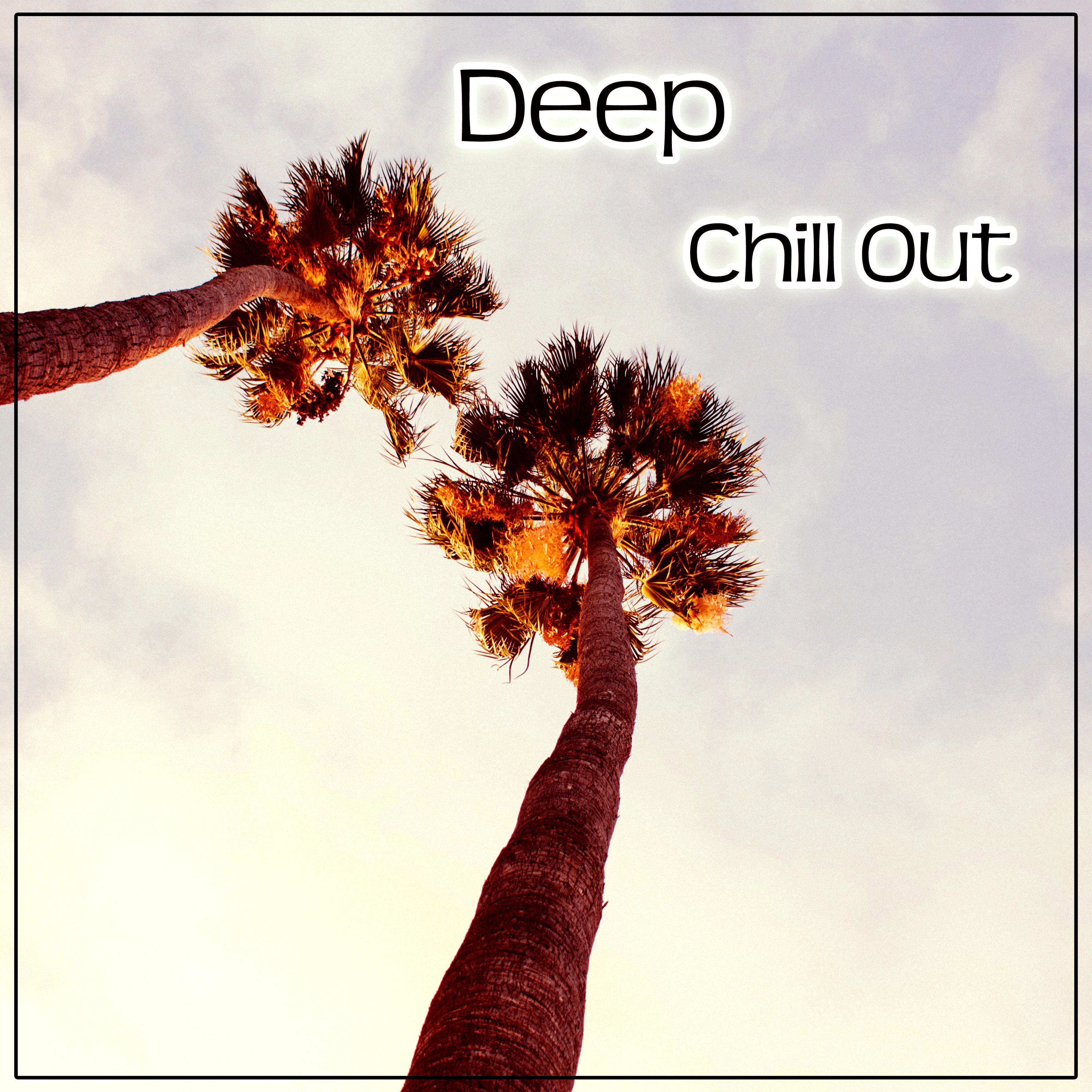 Deep Chill Out  Ambient Chill Out Music, Deep Lounge, Beach Party, Chilling, Summer Time, Dance Party, Ibiza Beach