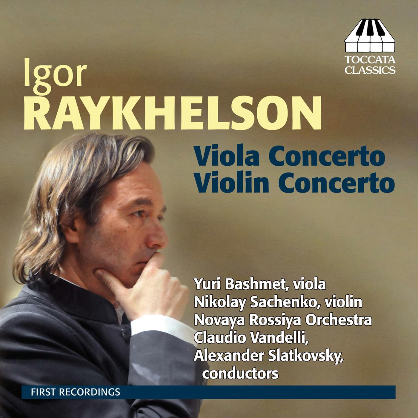 RAYKHELSON, I.: Violin Concerto / Viola Concerto (Sachenko, Bashmet, Vandelli, Slatkovsky)