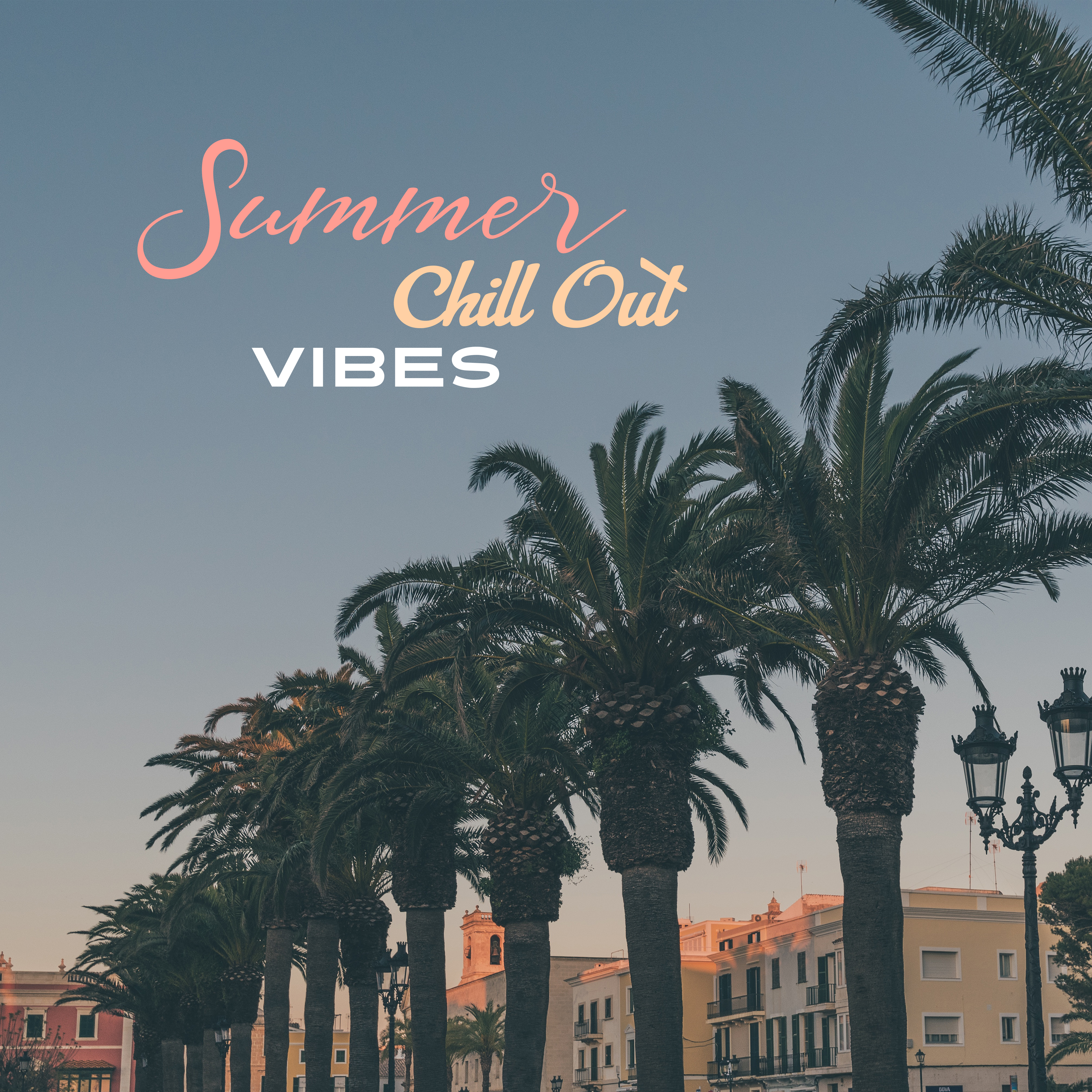 Summer Chill Out Vibes  Calming Summer Music, Holiday Relaxation, Time to Rest, Chilled Moments